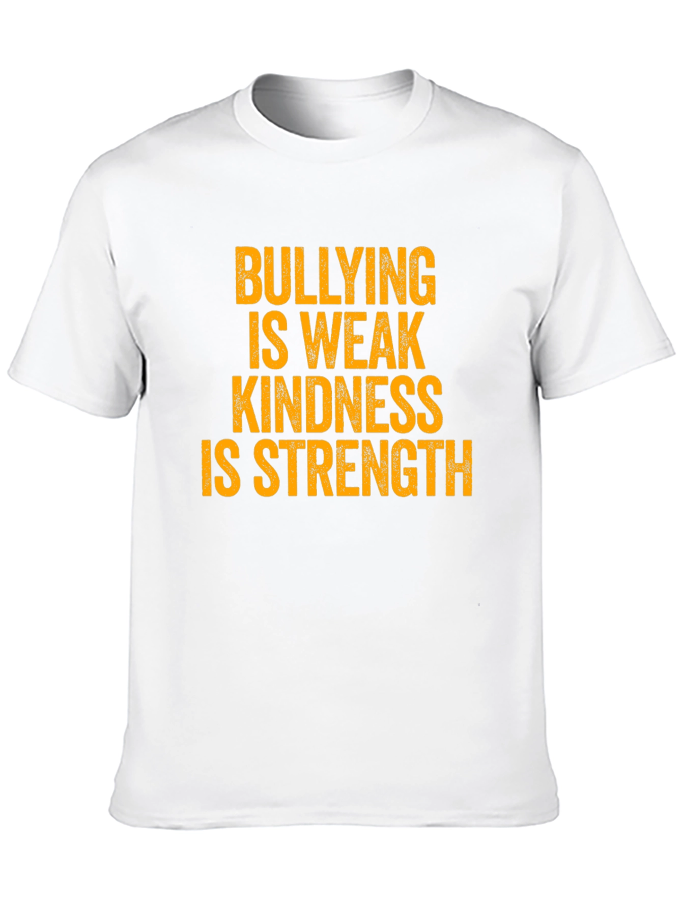 Bullying is Weak Kindness is Strength T-Shirt