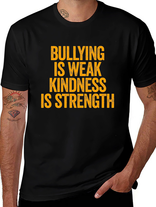 Bullying is Weak Kindness is Strength T-Shirt