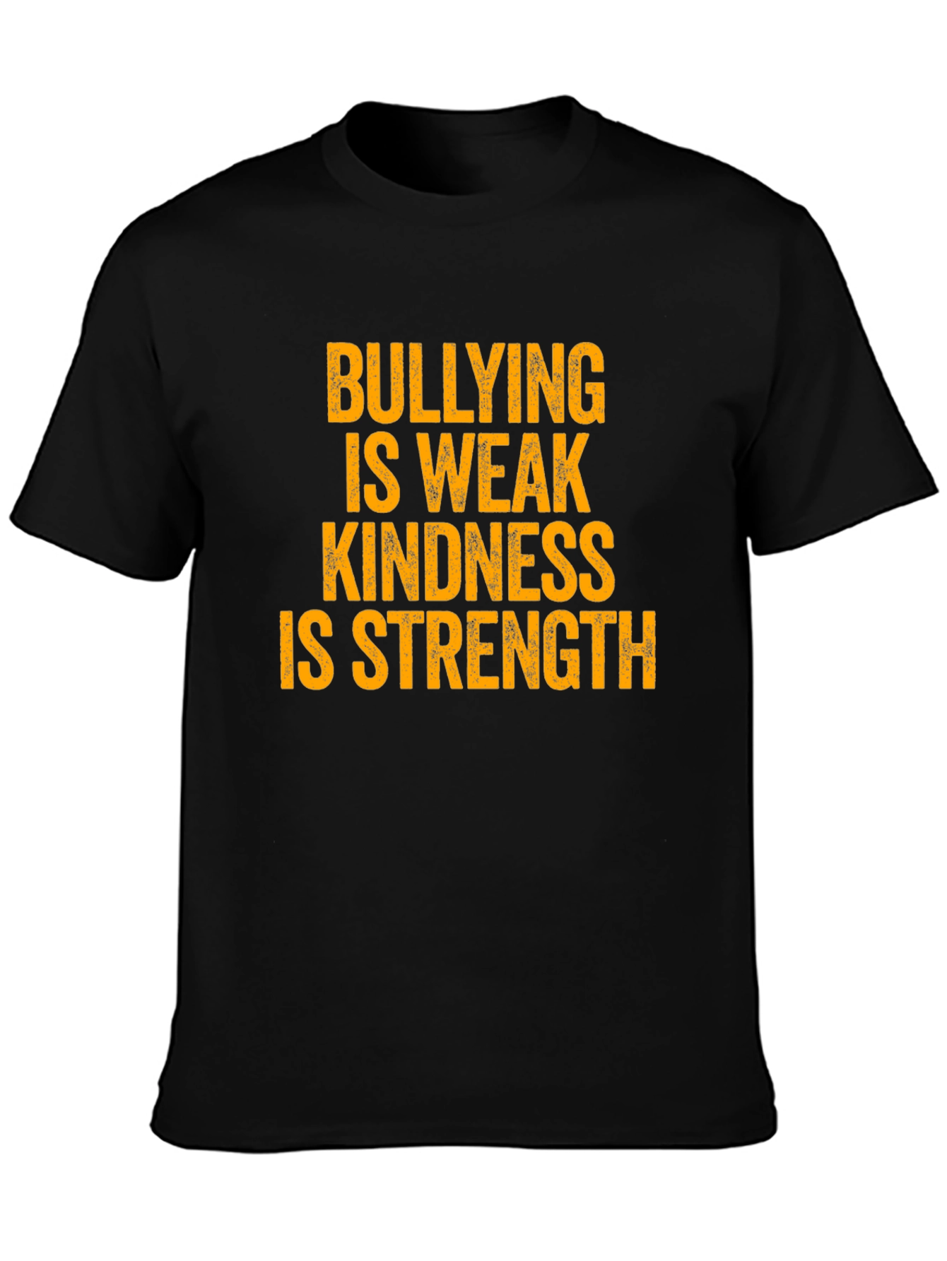 Bullying is Weak Kindness is Strength T-Shirt
