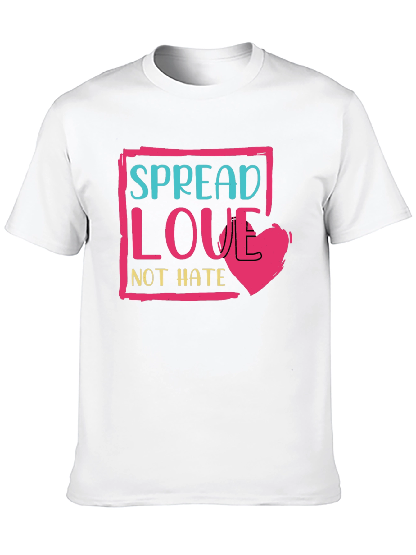Spread Love Not Hate T-Shirt - Positive Message Tee