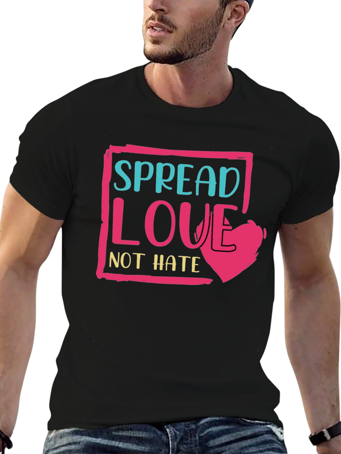Spread Love Not Hate T-Shirt - Positive Message Tee