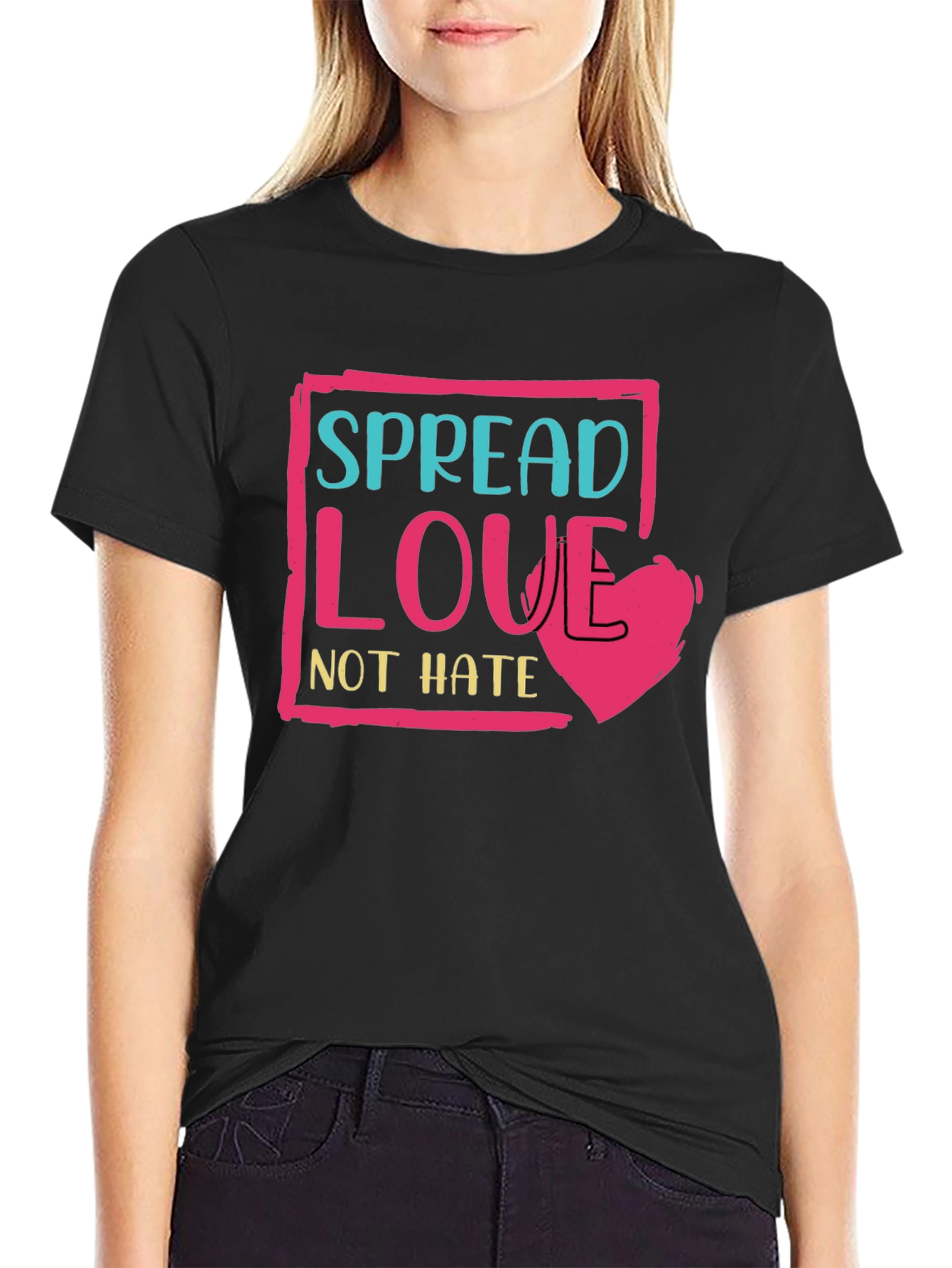 Spread Love Not Hate T-Shirt - Positive Message Tee