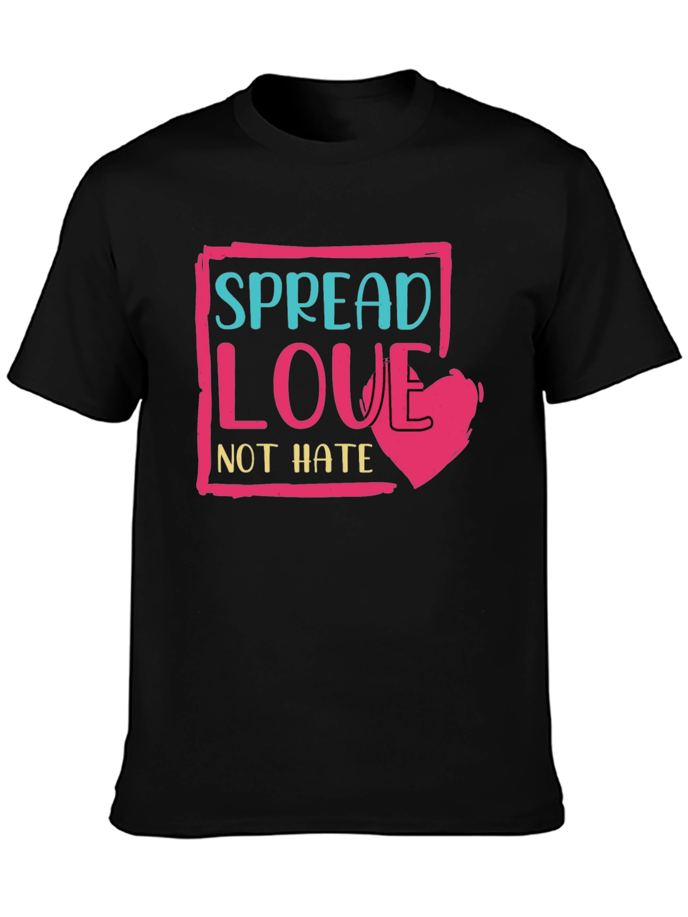 Spread Love Not Hate T-Shirt - Positive Message Tee