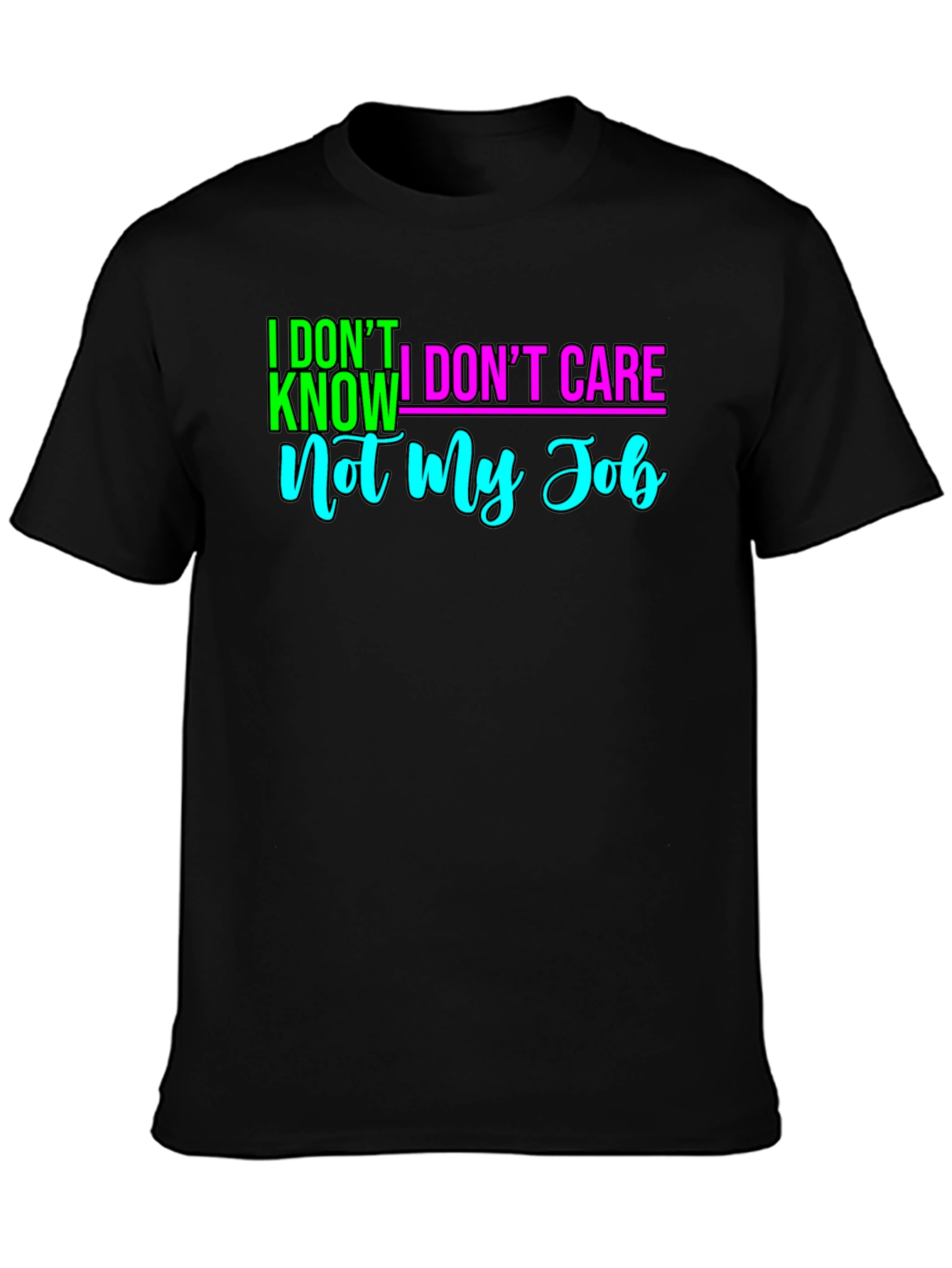 I Dont Know I Dont Care T-Shirt