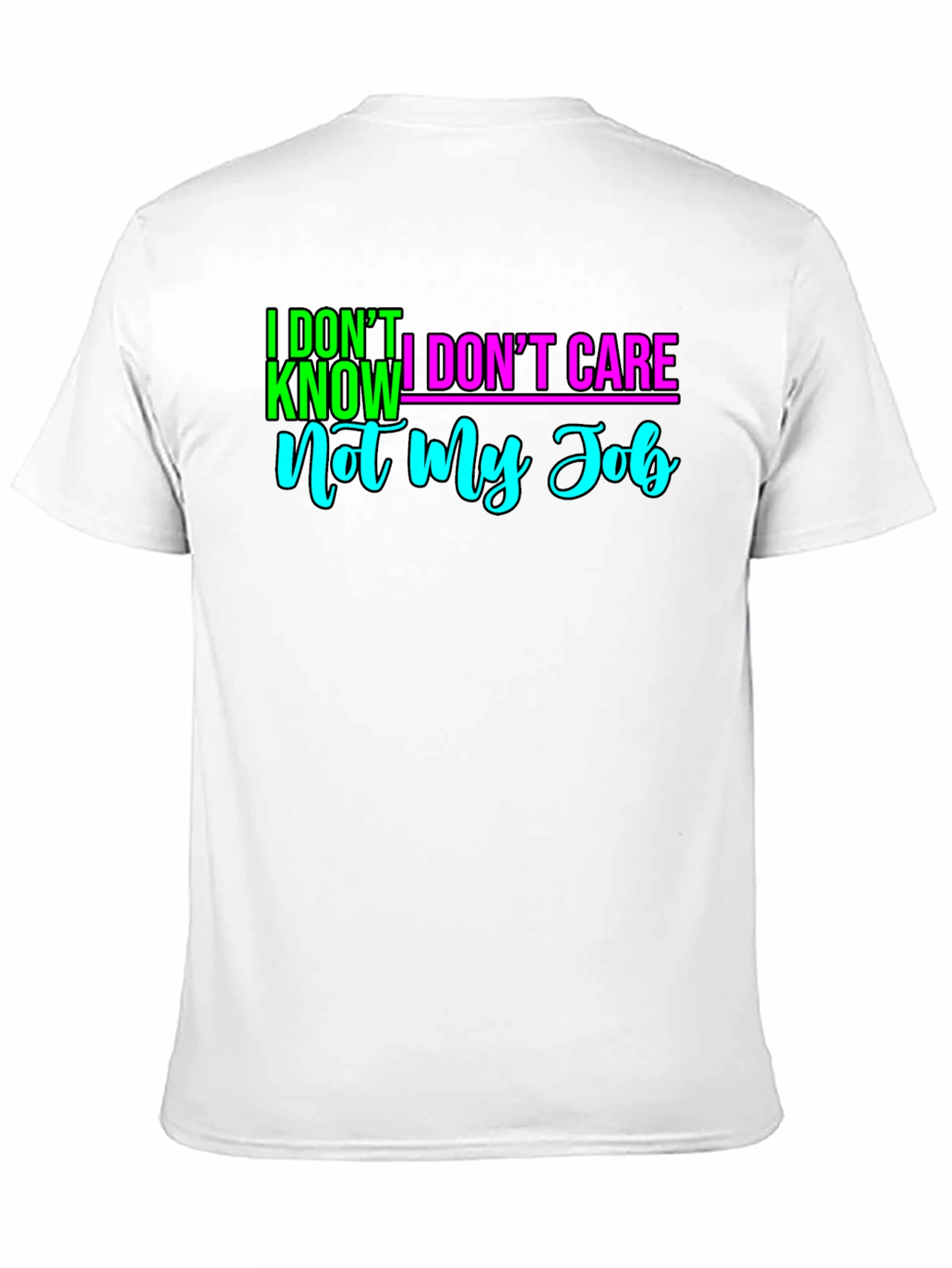 I Dont Know I Dont Care T-Shirt