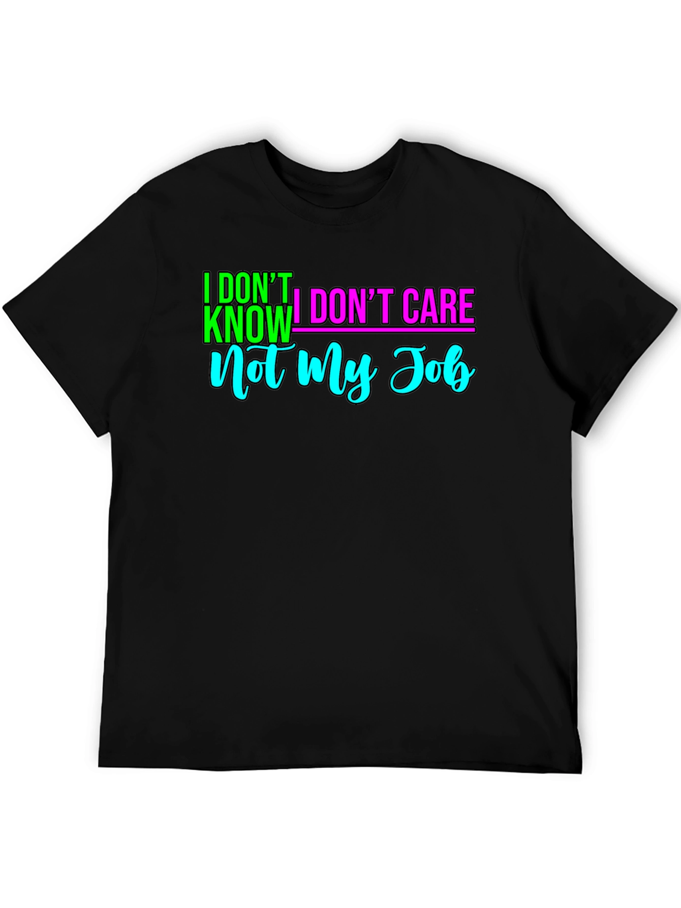 I Dont Know I Dont Care T-Shirt