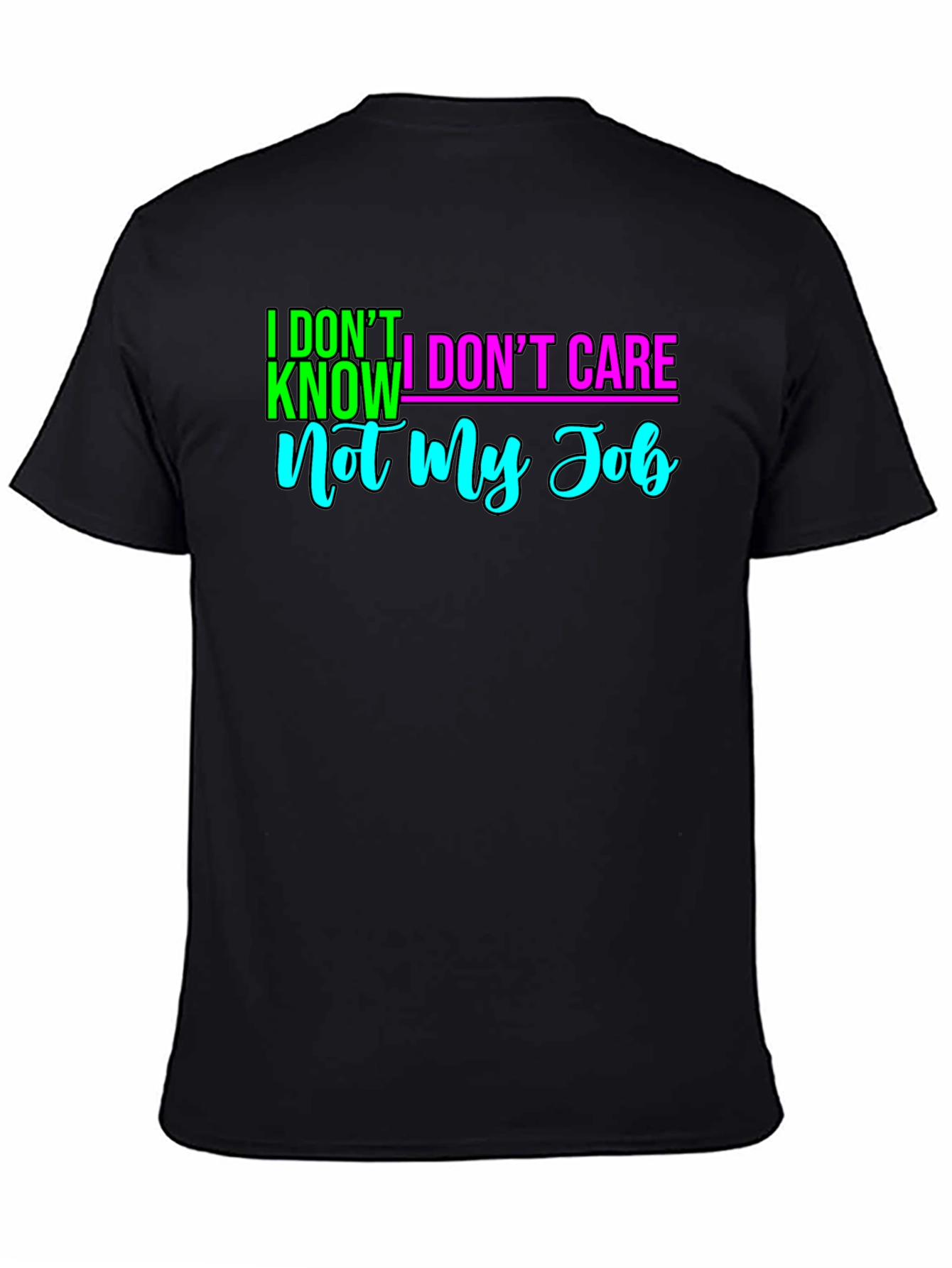 I Dont Know I Dont Care T-Shirt