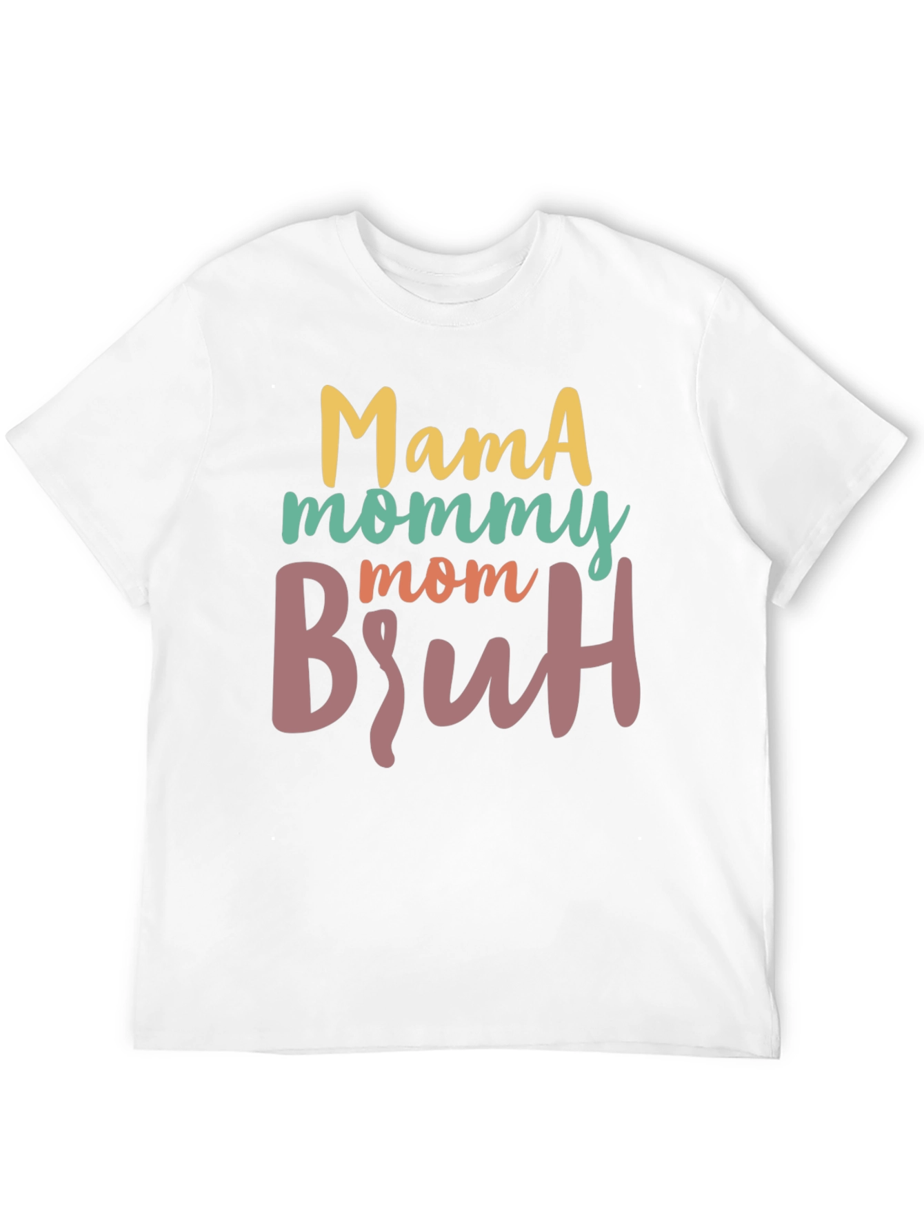 Mama Mommy Mom Bruh T-Shirt
