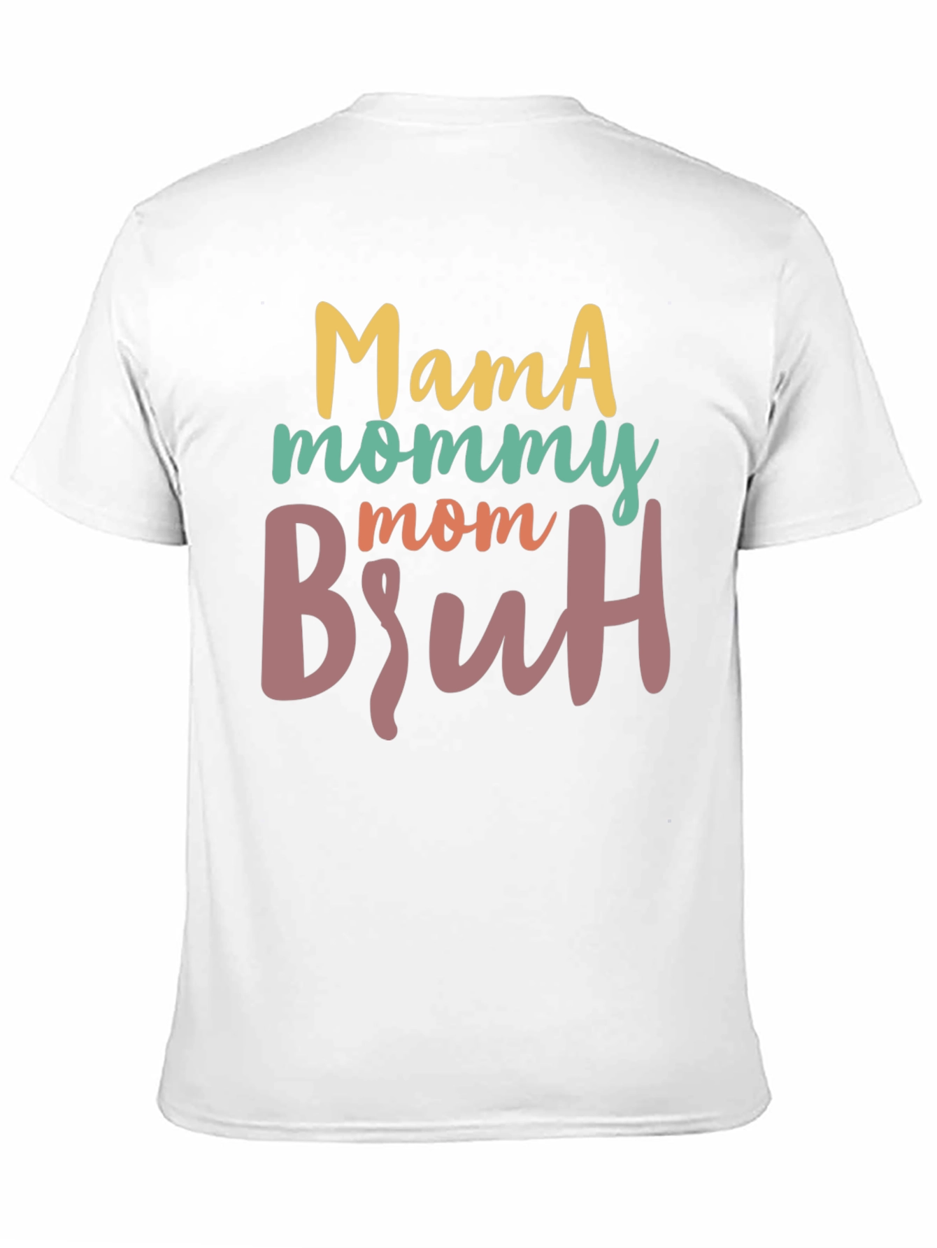 Mama Mommy Mom Bruh T-Shirt