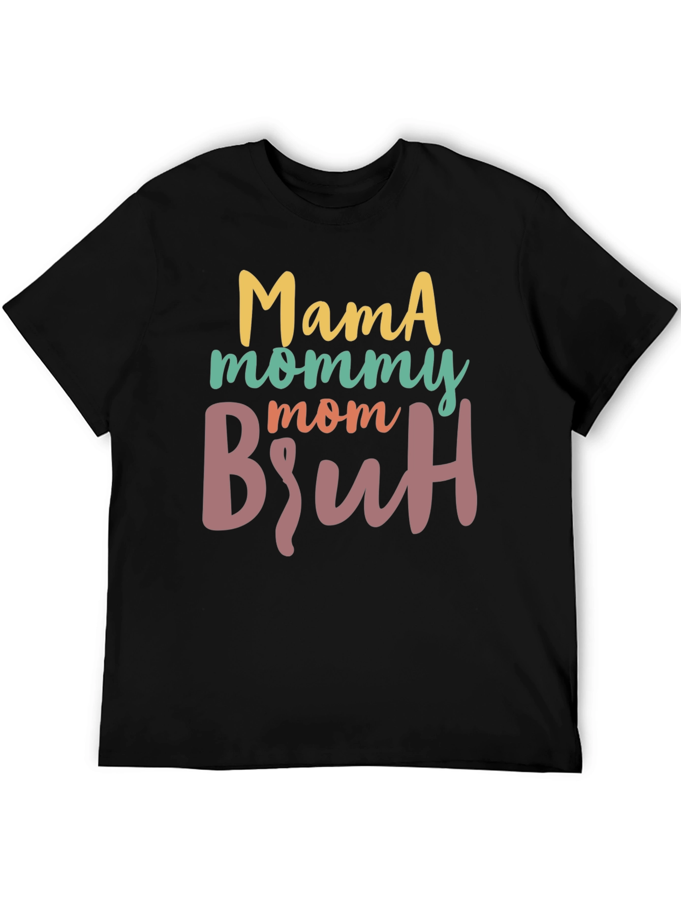 Mama Mommy Mom Bruh T-Shirt