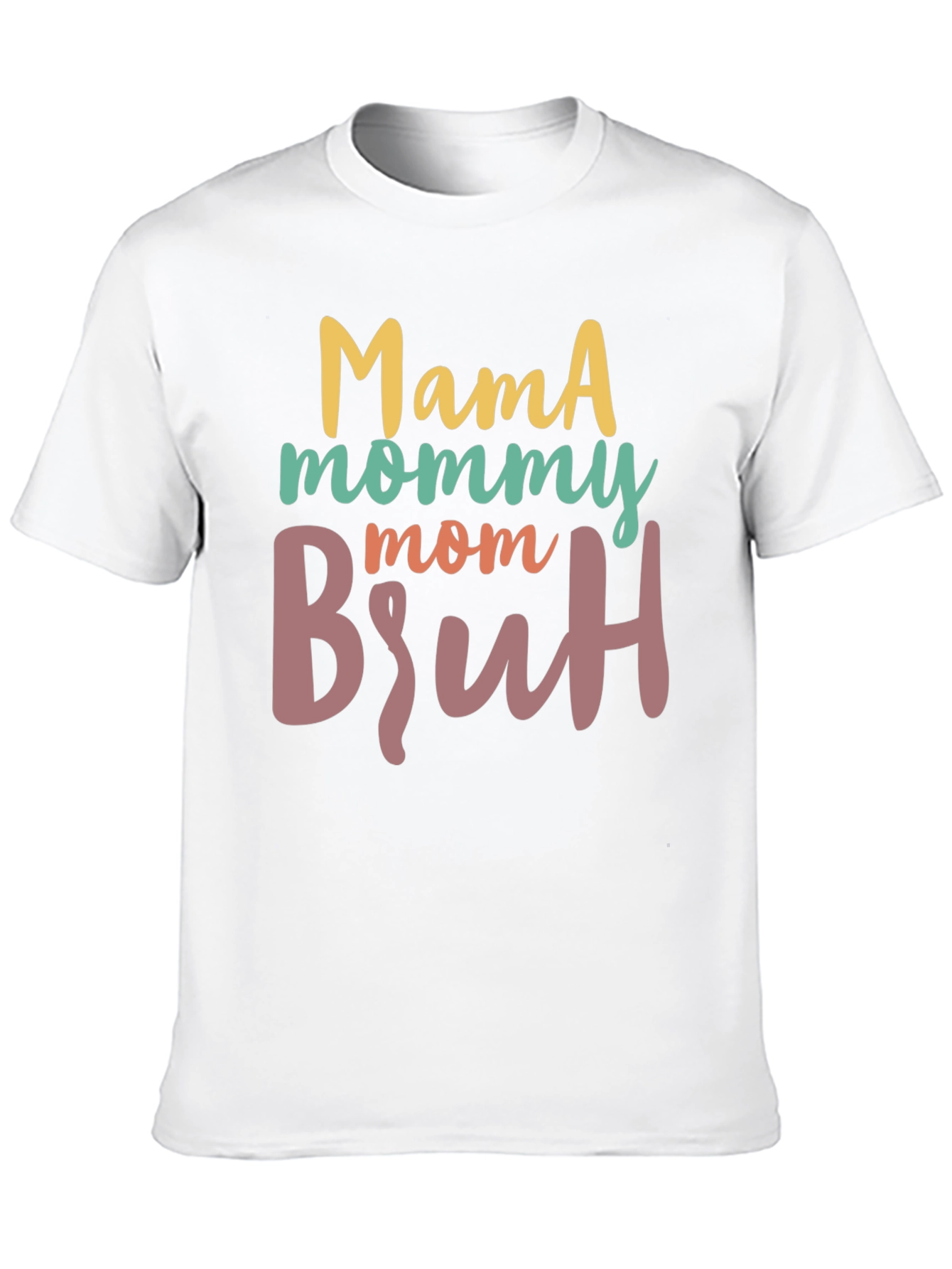 Mama Mommy Mom Bruh T-Shirt