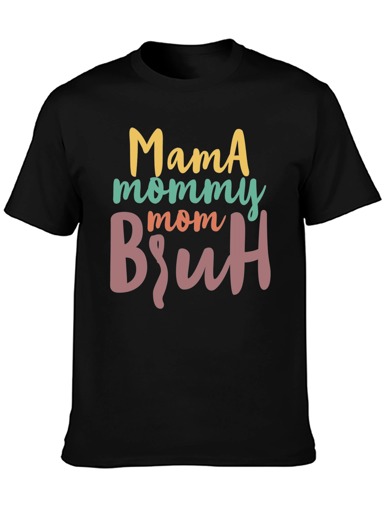 Mama Mommy Mom Bruh T-Shirt