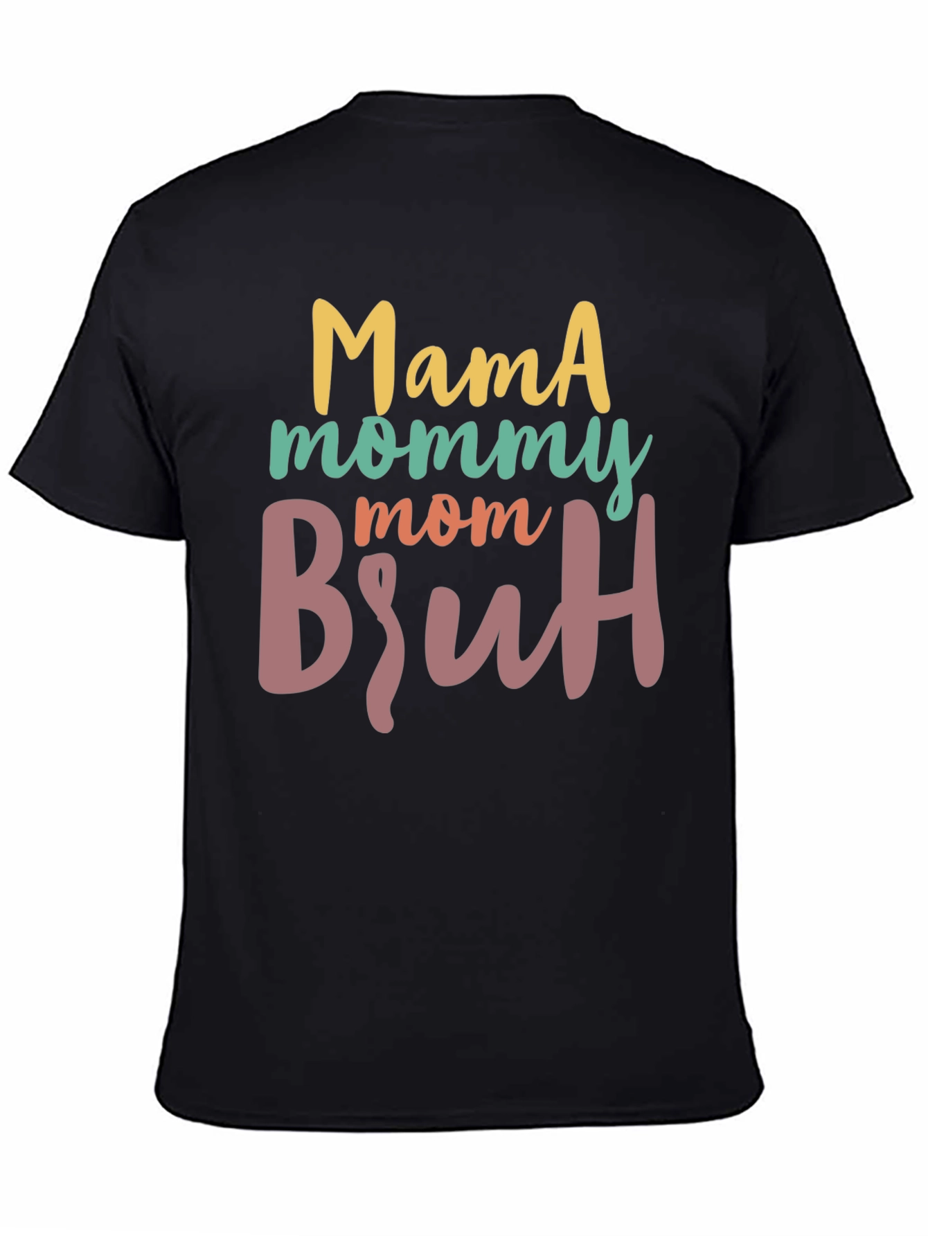 Mama Mommy Mom Bruh T-Shirt
