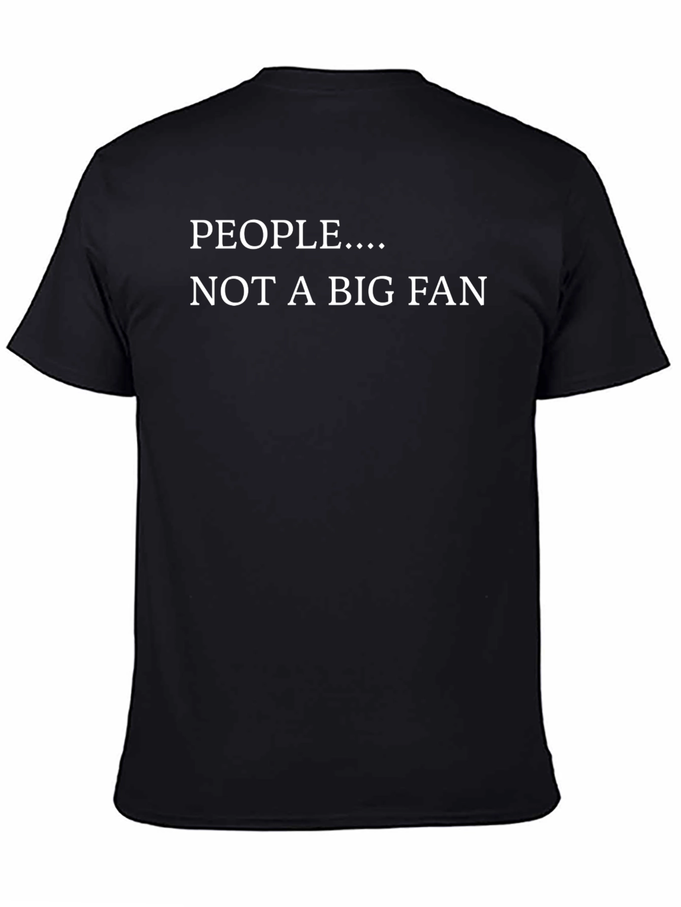 People... Not A Big Fan Graphic Tee