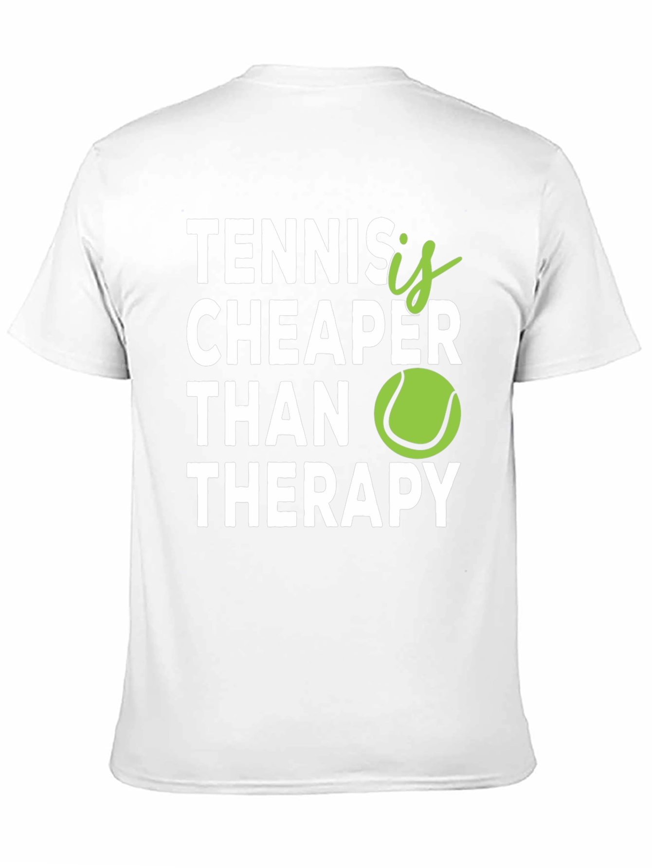 Tennis is Cheaper Than Therapy Graphic T-Shirt