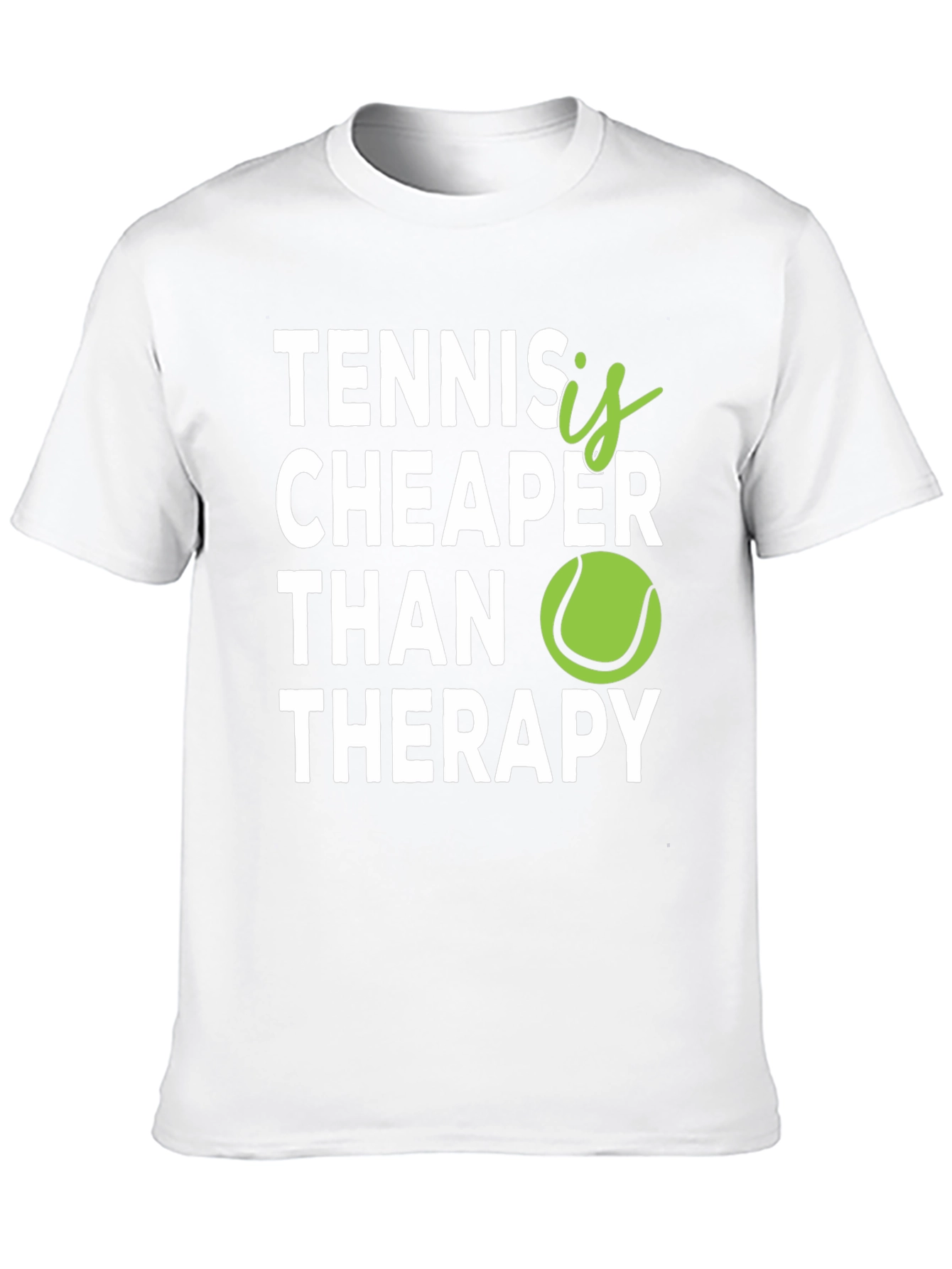 Tennis is Cheaper Than Therapy Graphic T-Shirt