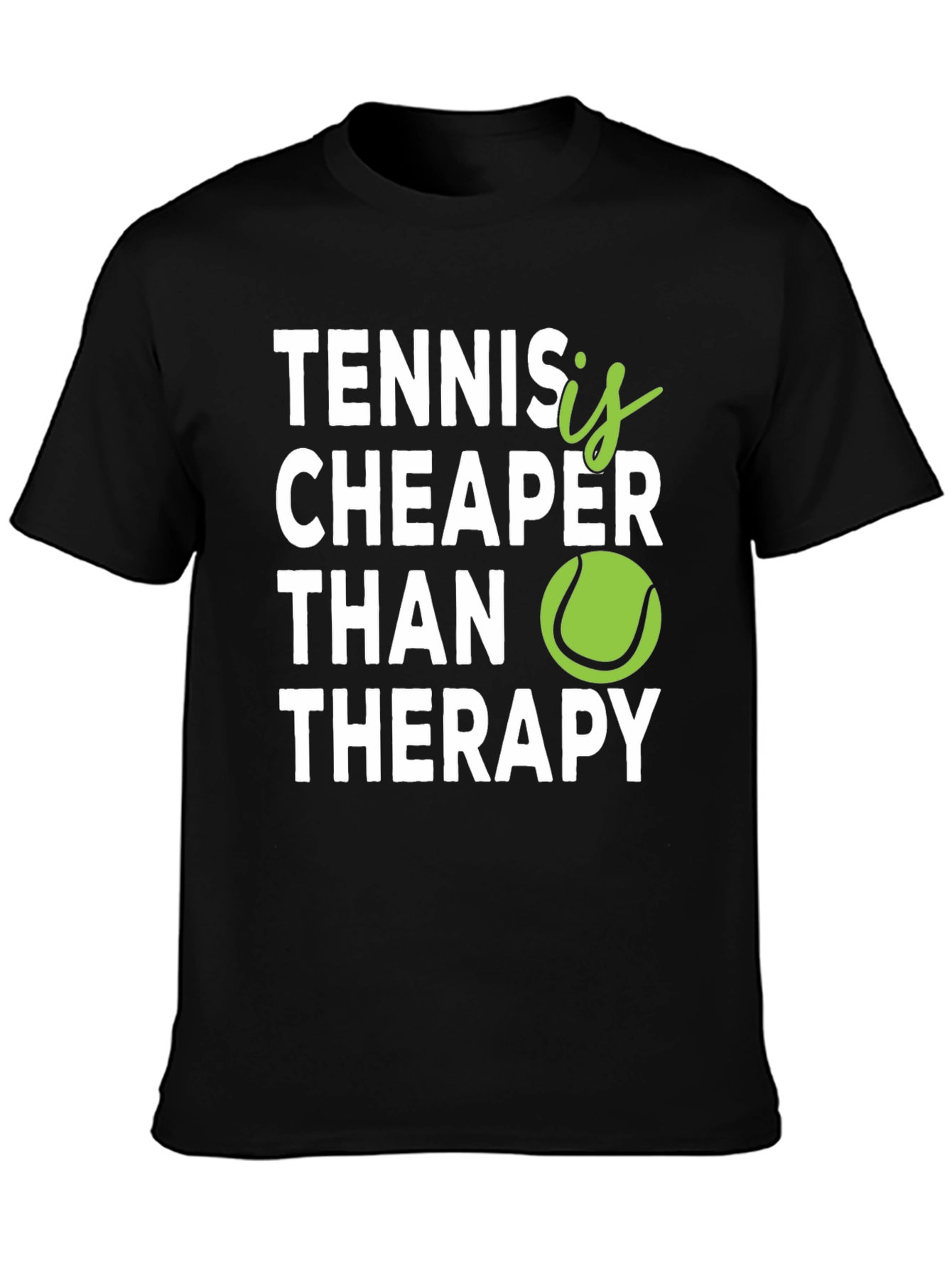 Tennis is Cheaper Than Therapy Graphic T-Shirt