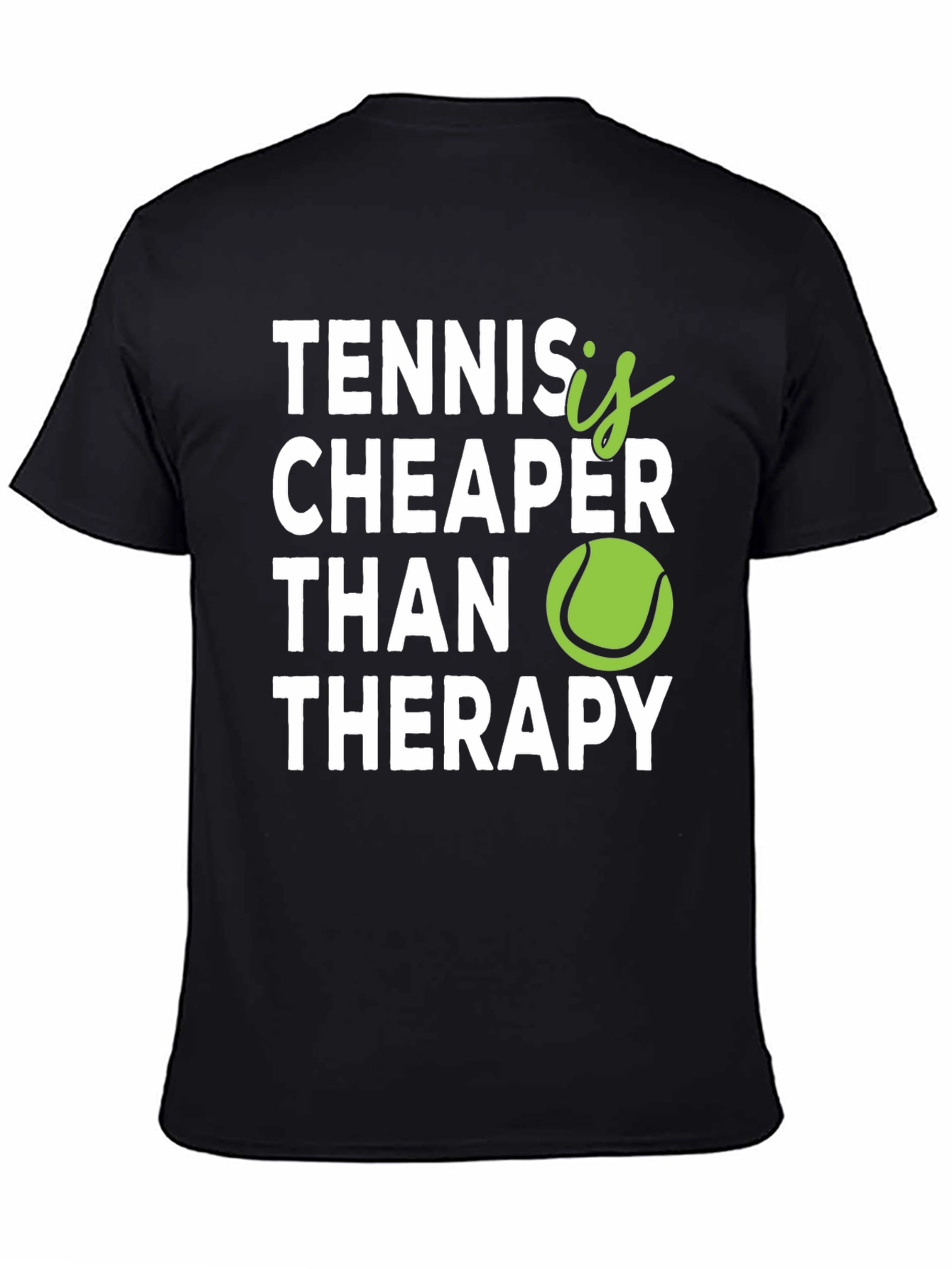 Tennis is Cheaper Than Therapy Graphic T-Shirt