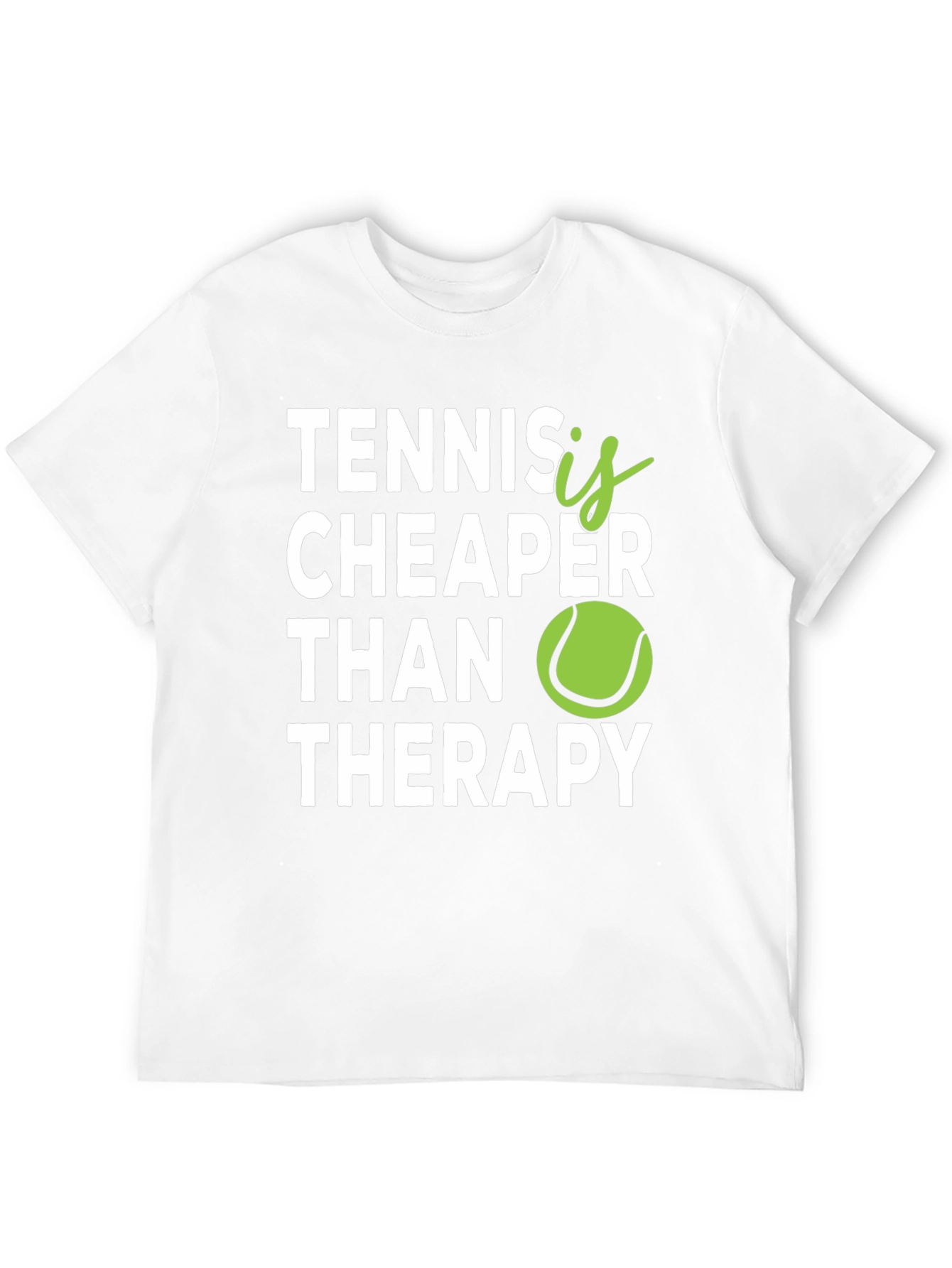 Tennis is Cheaper Than Therapy Graphic T-Shirt