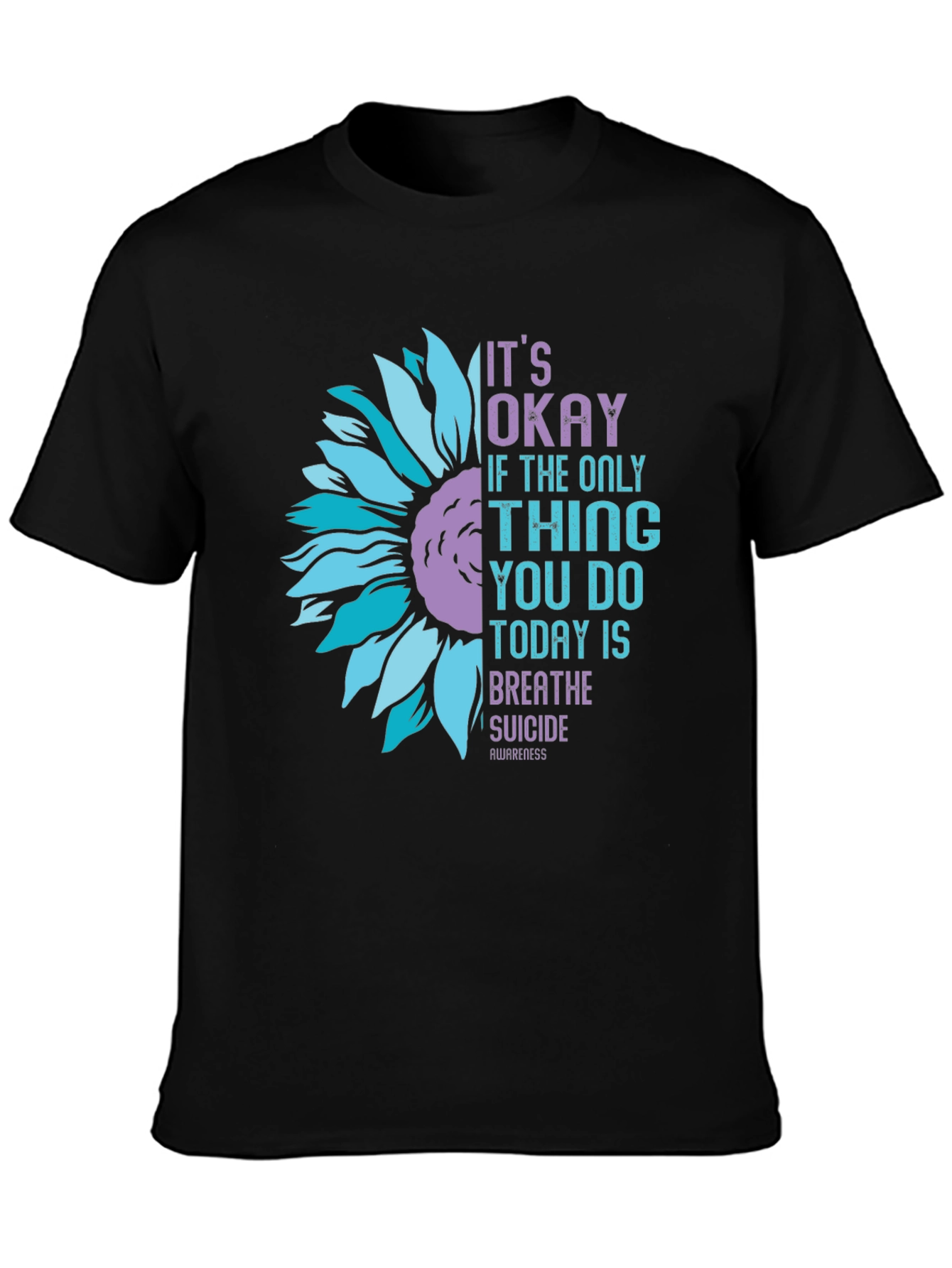 Its Okay Suicide Awareness Sunflower Graphic T-Shirt