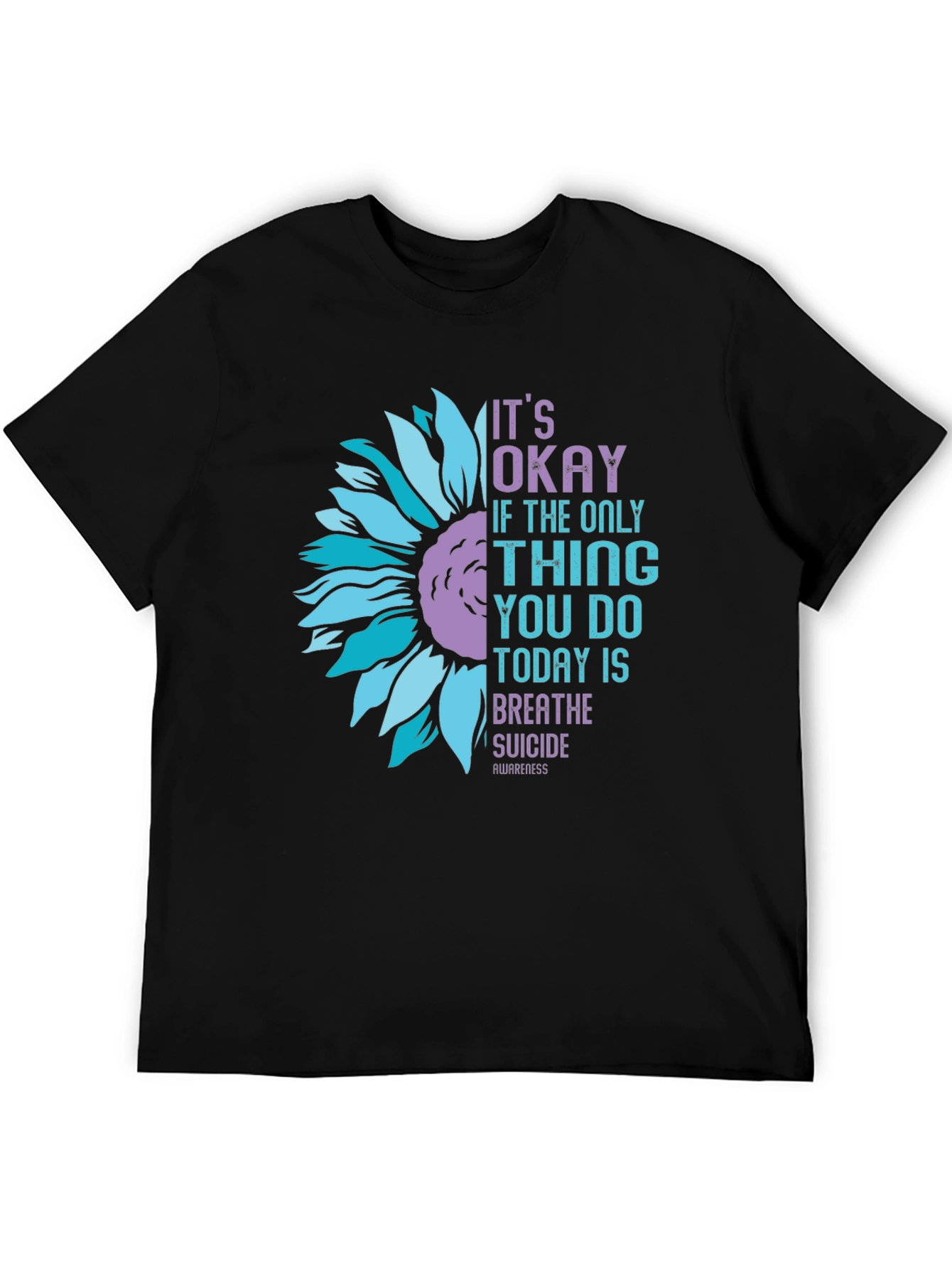 Its Okay Suicide Awareness Sunflower Graphic T-Shirt
