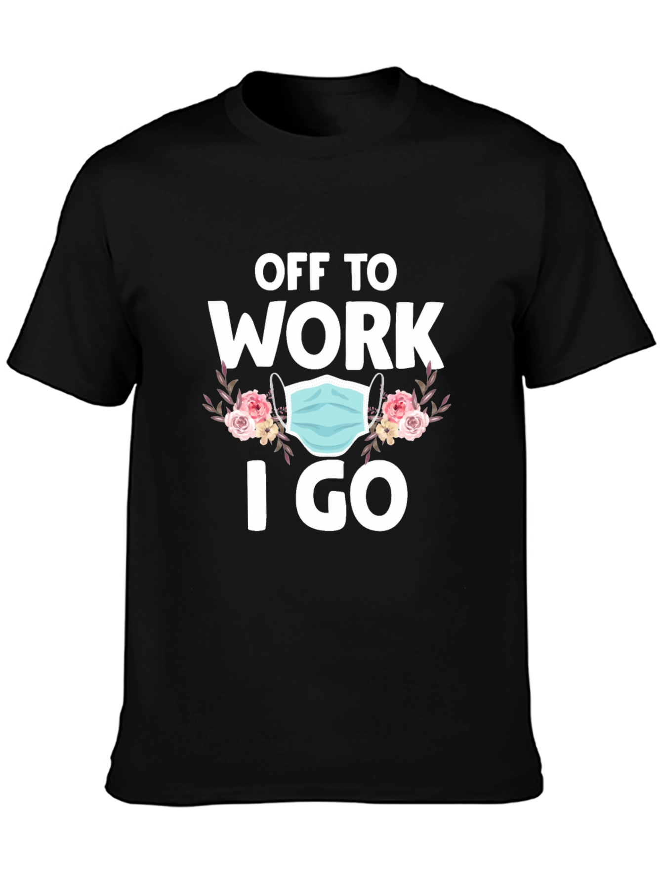 Off To Work I Go T-Shirt