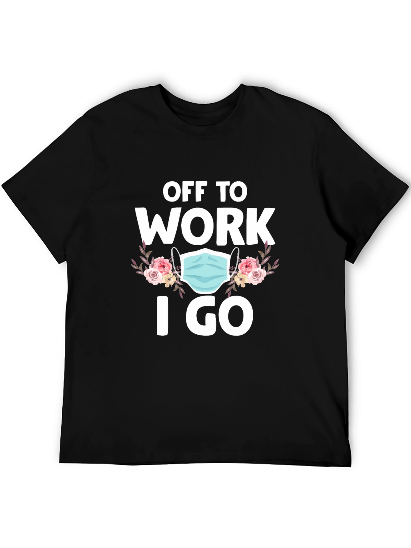 Off To Work I Go T-Shirt