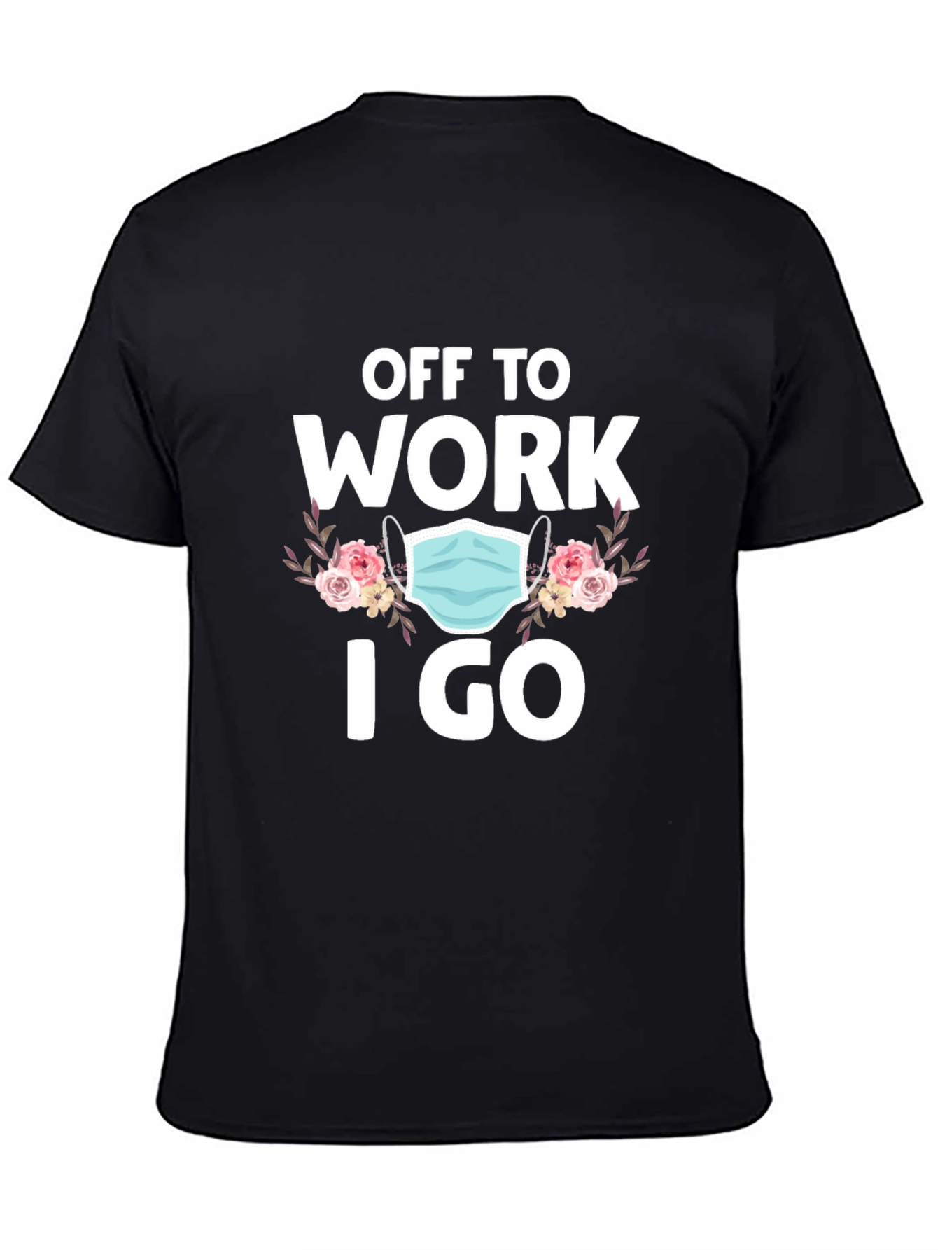 Off To Work I Go T-Shirt