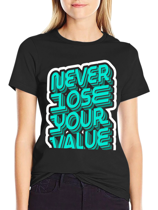 Never Lose Your Value Graphic Tee