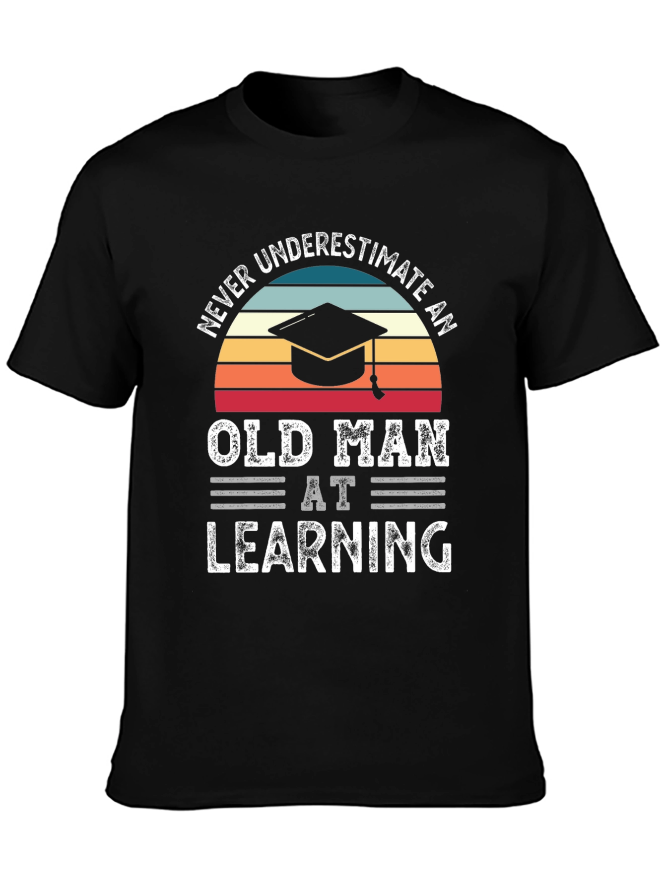Never Underestimate An Old Man At Learning T-Shirt