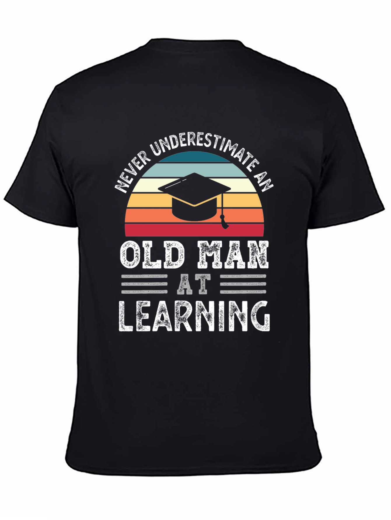 Never Underestimate An Old Man At Learning T-Shirt