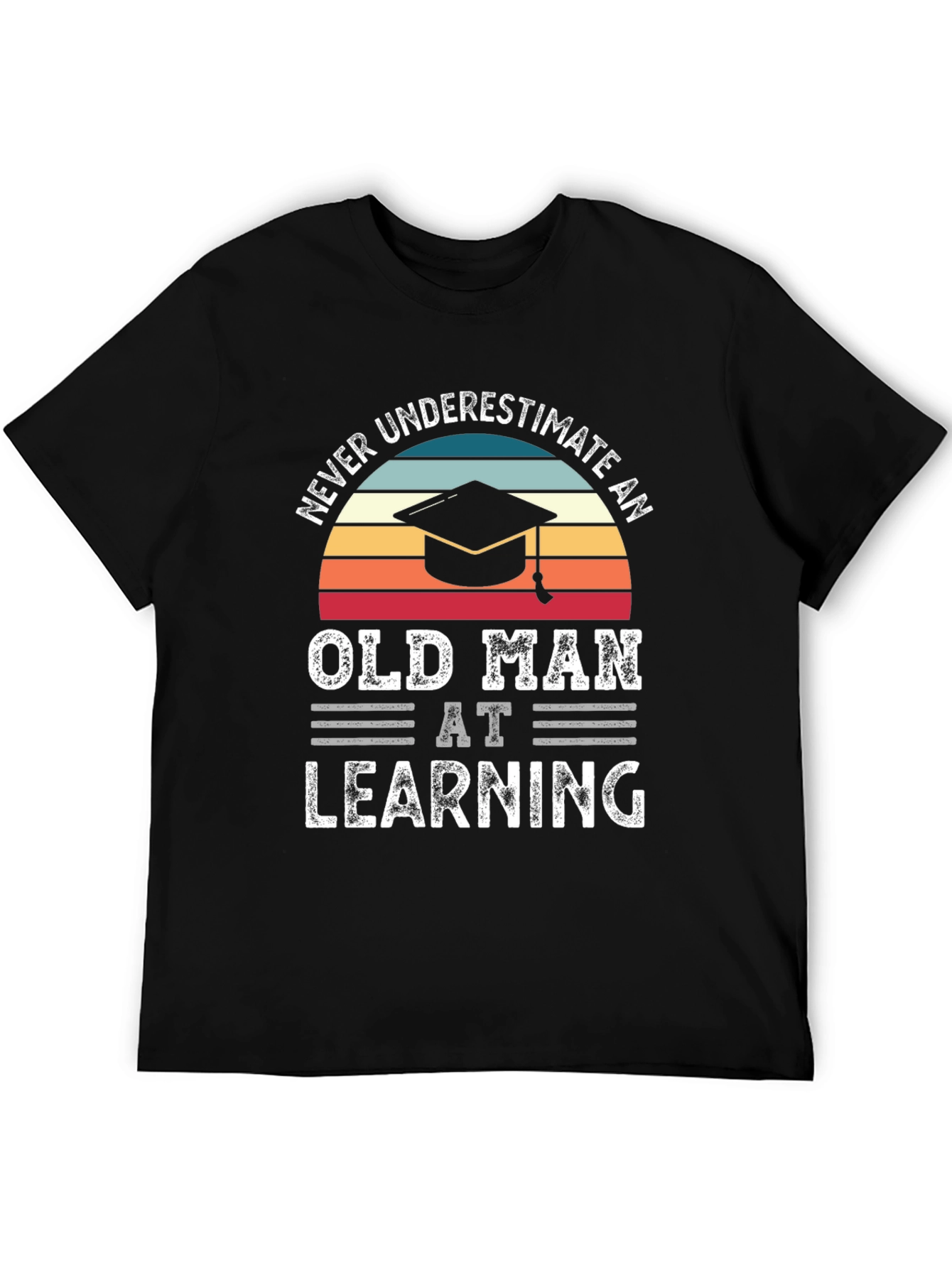 Never Underestimate An Old Man At Learning T-Shirt