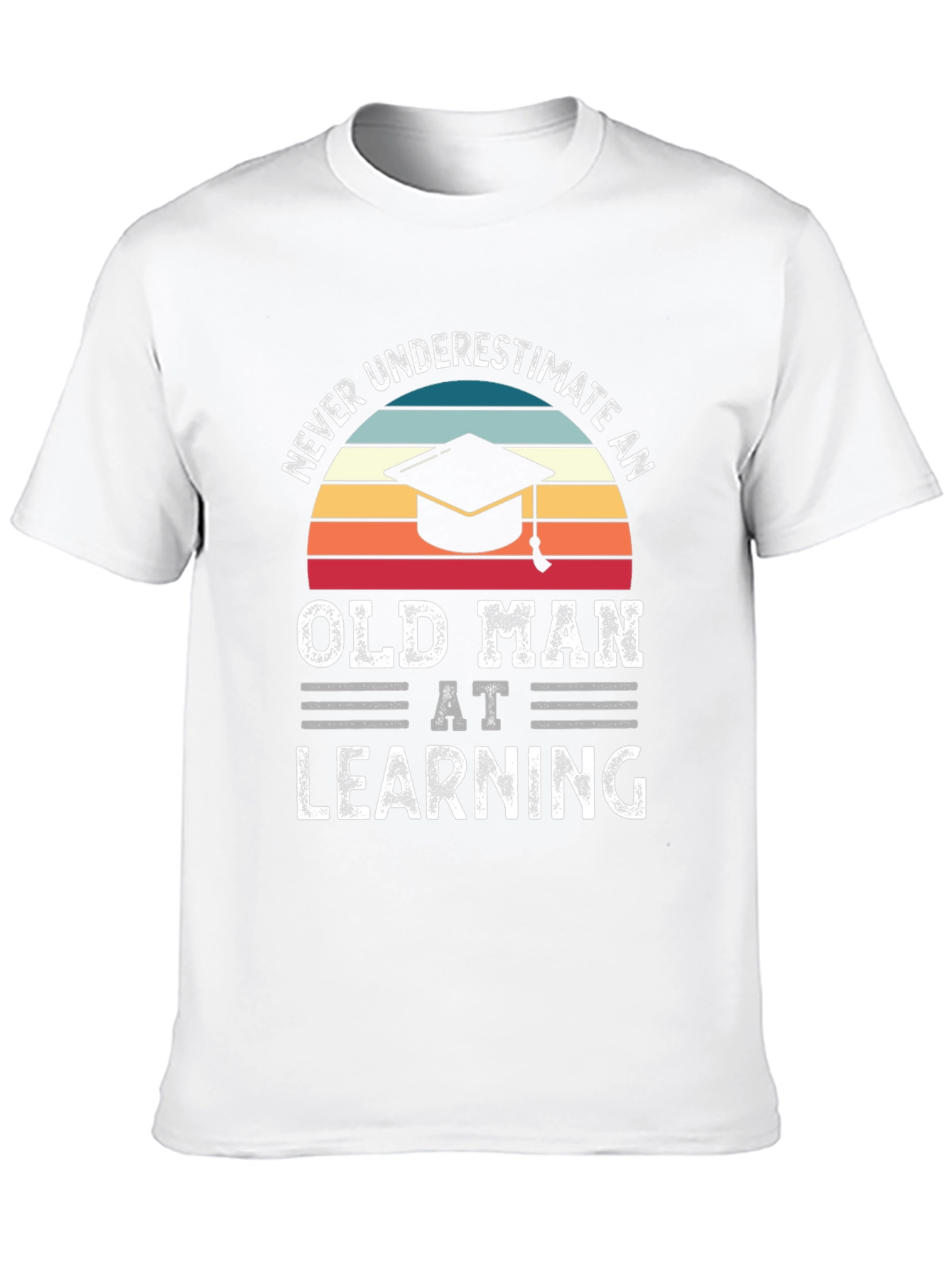 Never Underestimate An Old Man At Learning T-Shirt