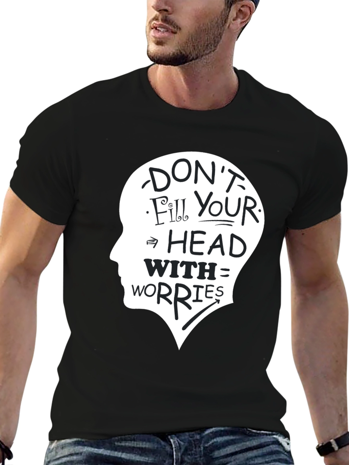 Dont Fill Your Head With Worries T-Shirt