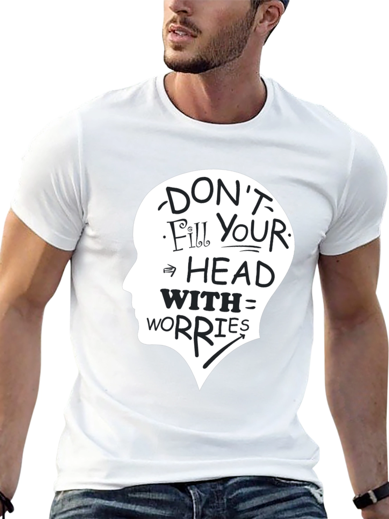 Dont Fill Your Head With Worries T-Shirt