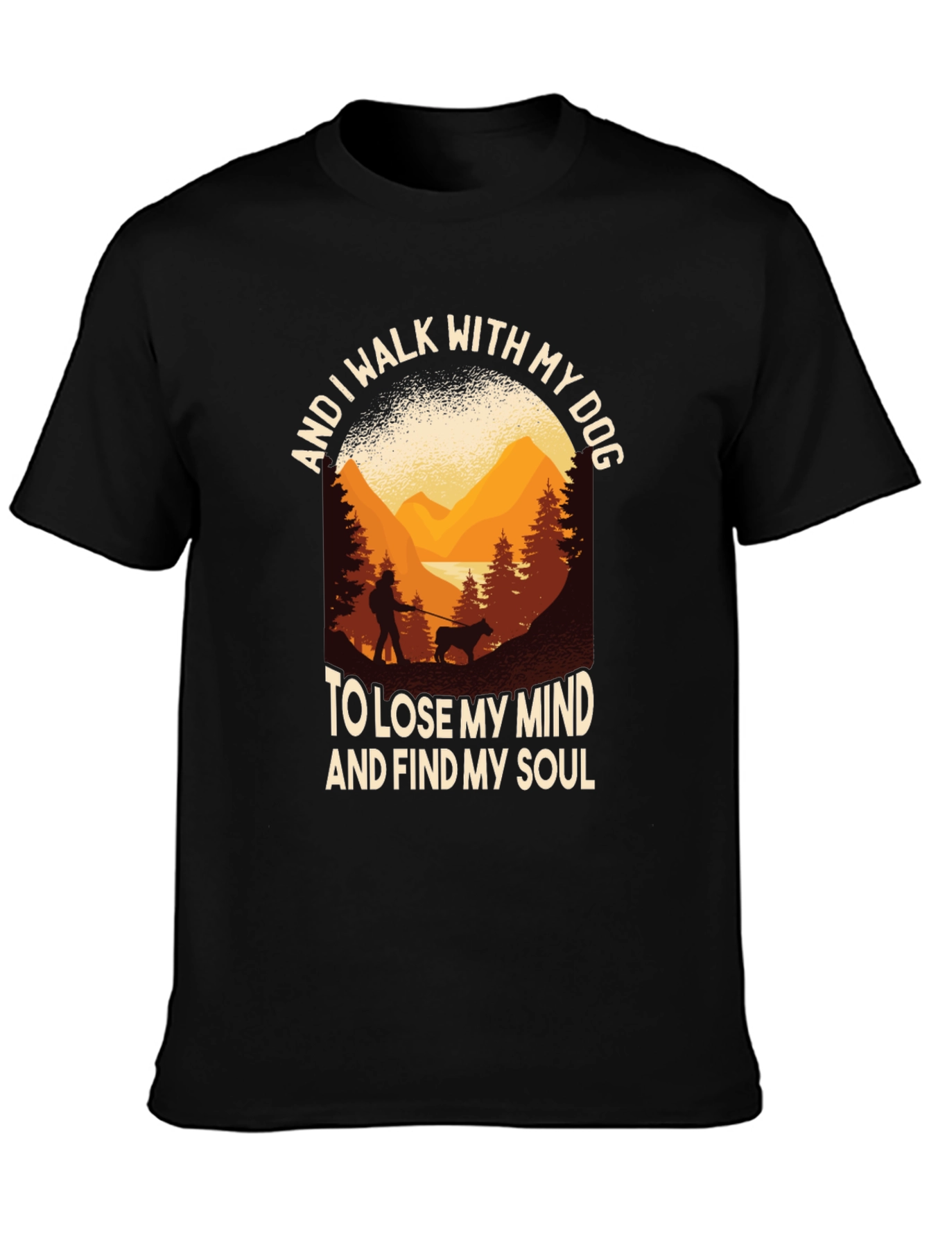 Dog Walk T-Shirt: Lose Mind Find Soul