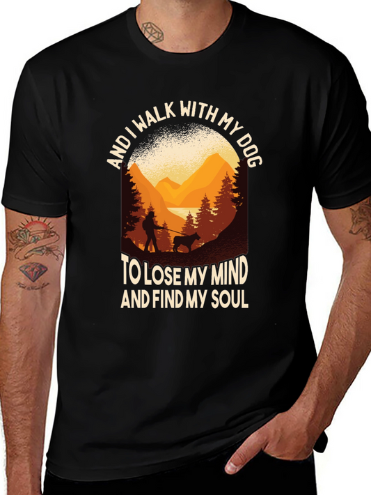 Dog Walk T-Shirt: Lose Mind Find Soul