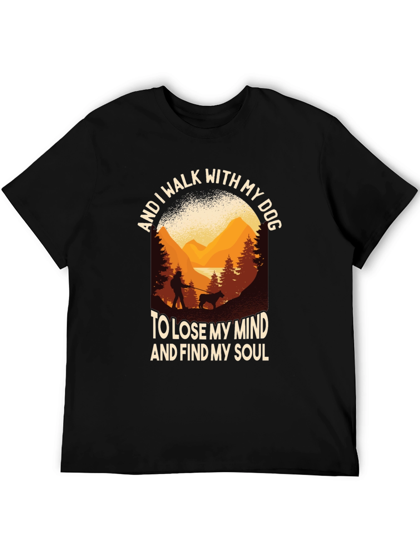 Dog Walk T-Shirt: Lose Mind Find Soul