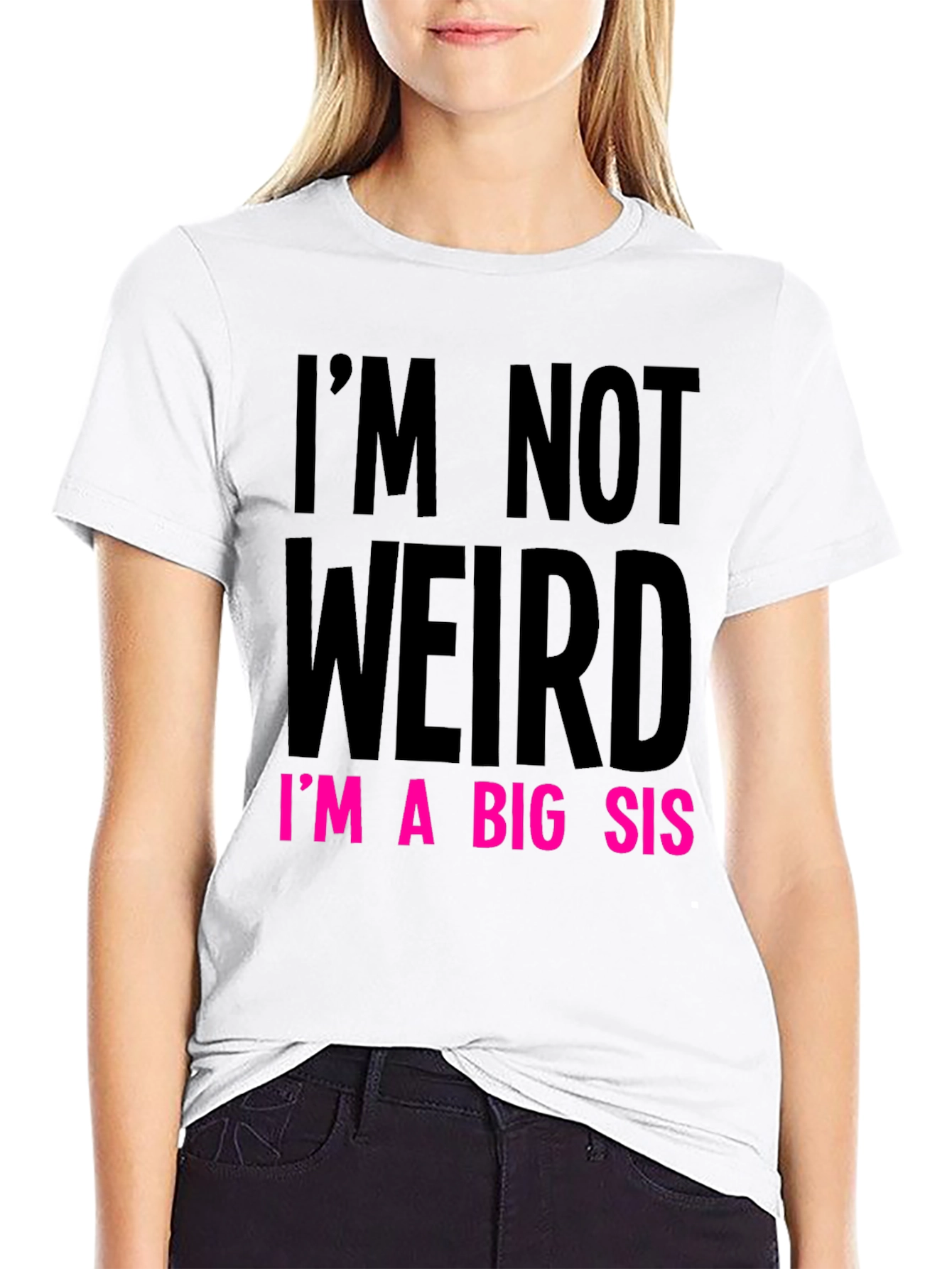 Im Not Weird Im a Big Sis Graphic Tee