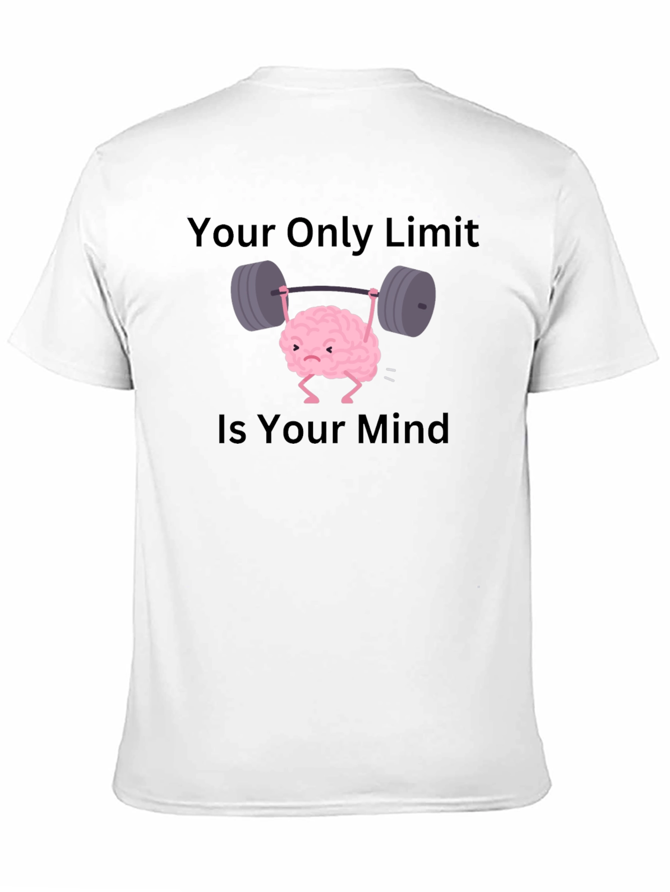 Brain Lifting Weights T-Shirt - Your Only Limit