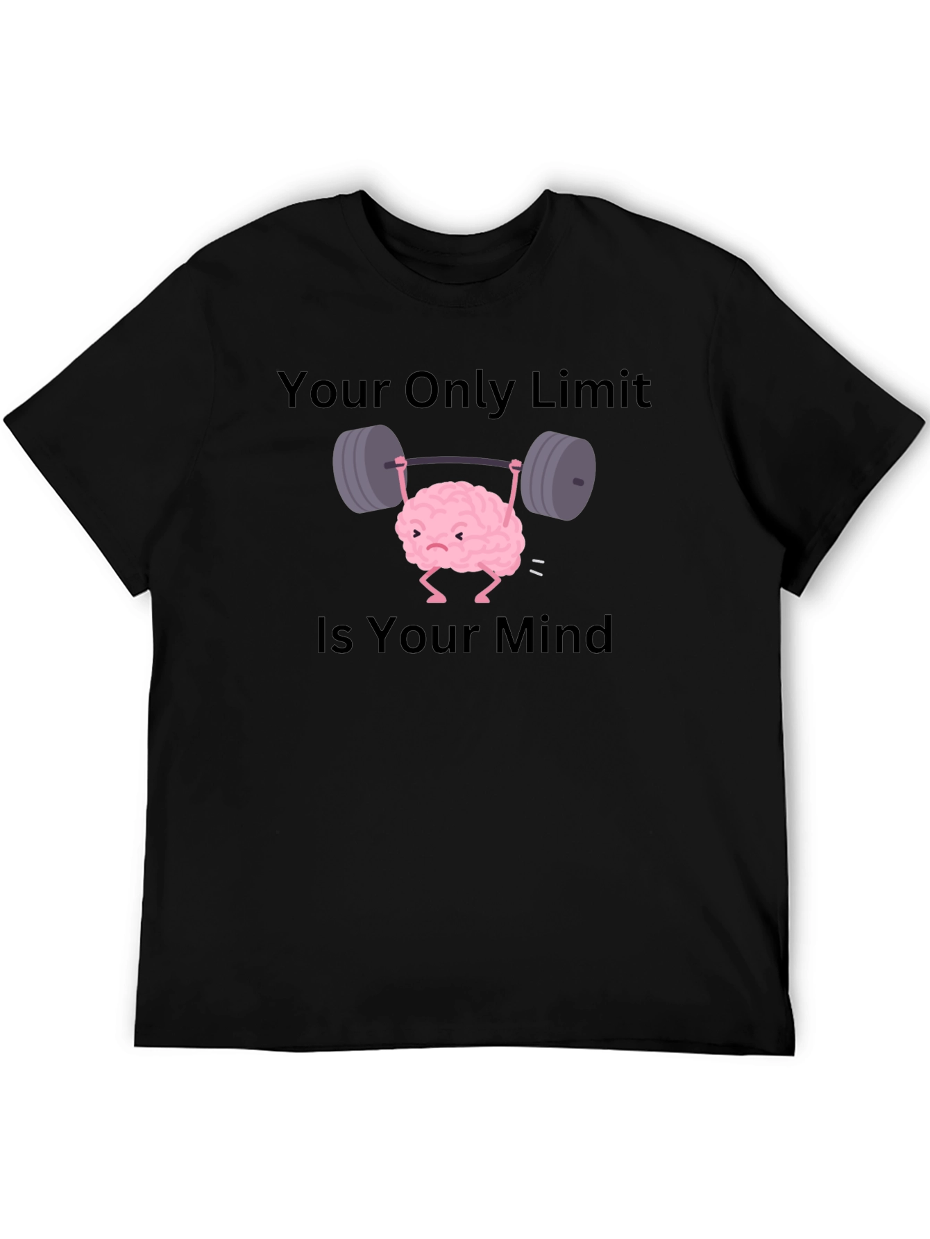 Brain Lifting Weights T-Shirt - Your Only Limit