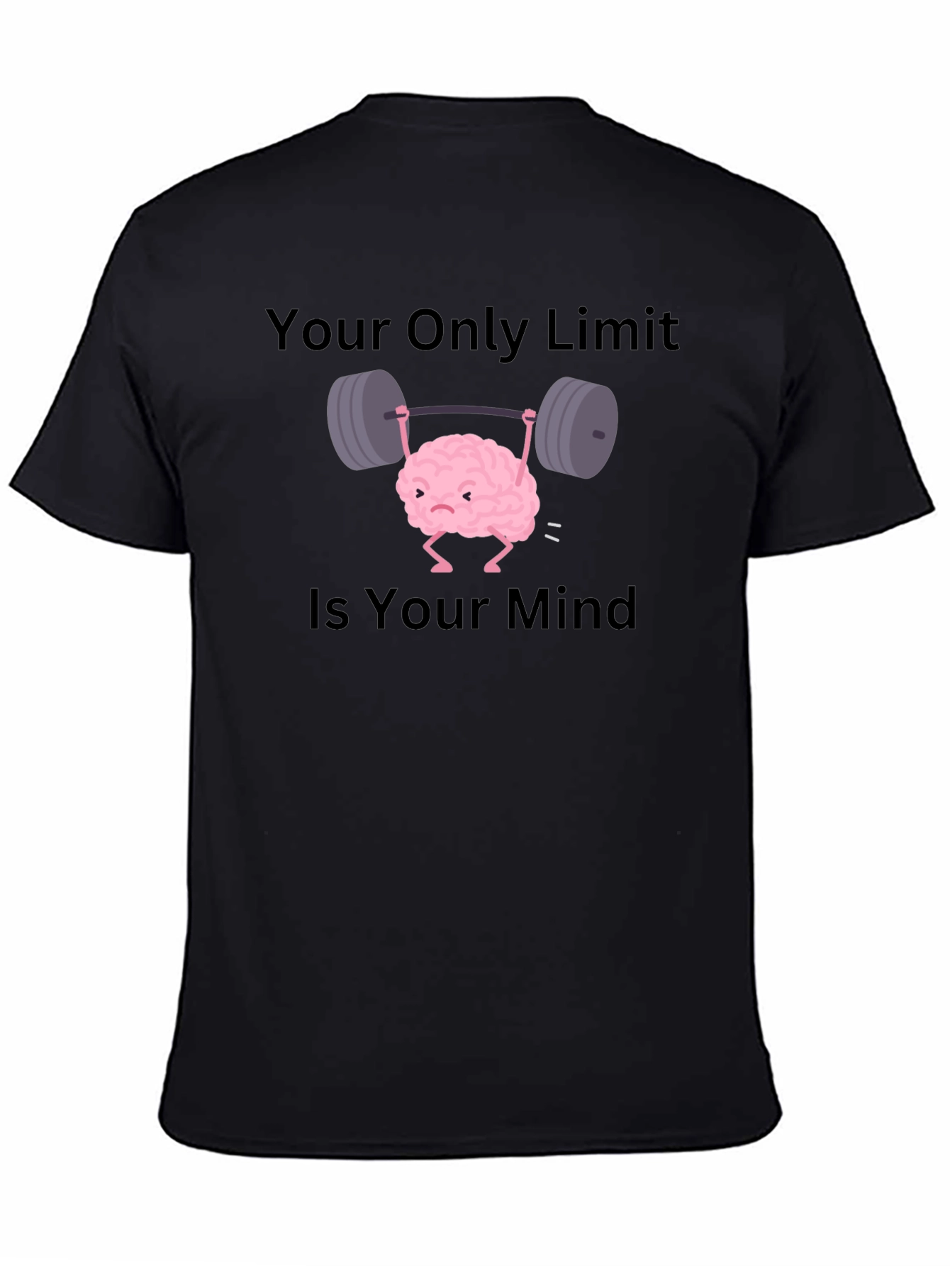 Brain Lifting Weights T-Shirt - Your Only Limit