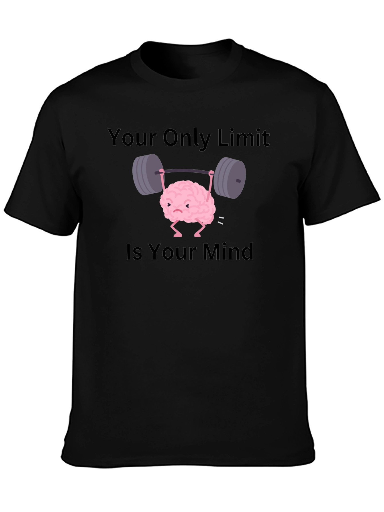 Brain Lifting Weights T-Shirt - Your Only Limit