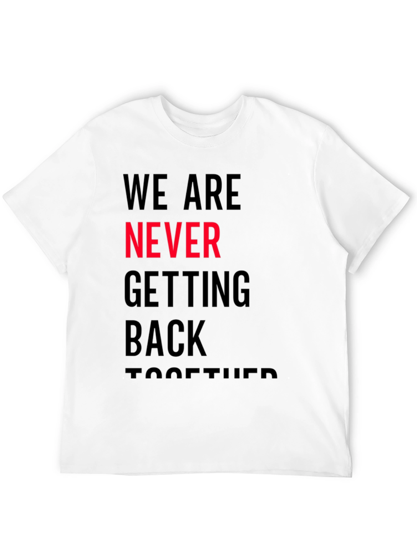 Never Getting Back Together Graphic T-Shirt