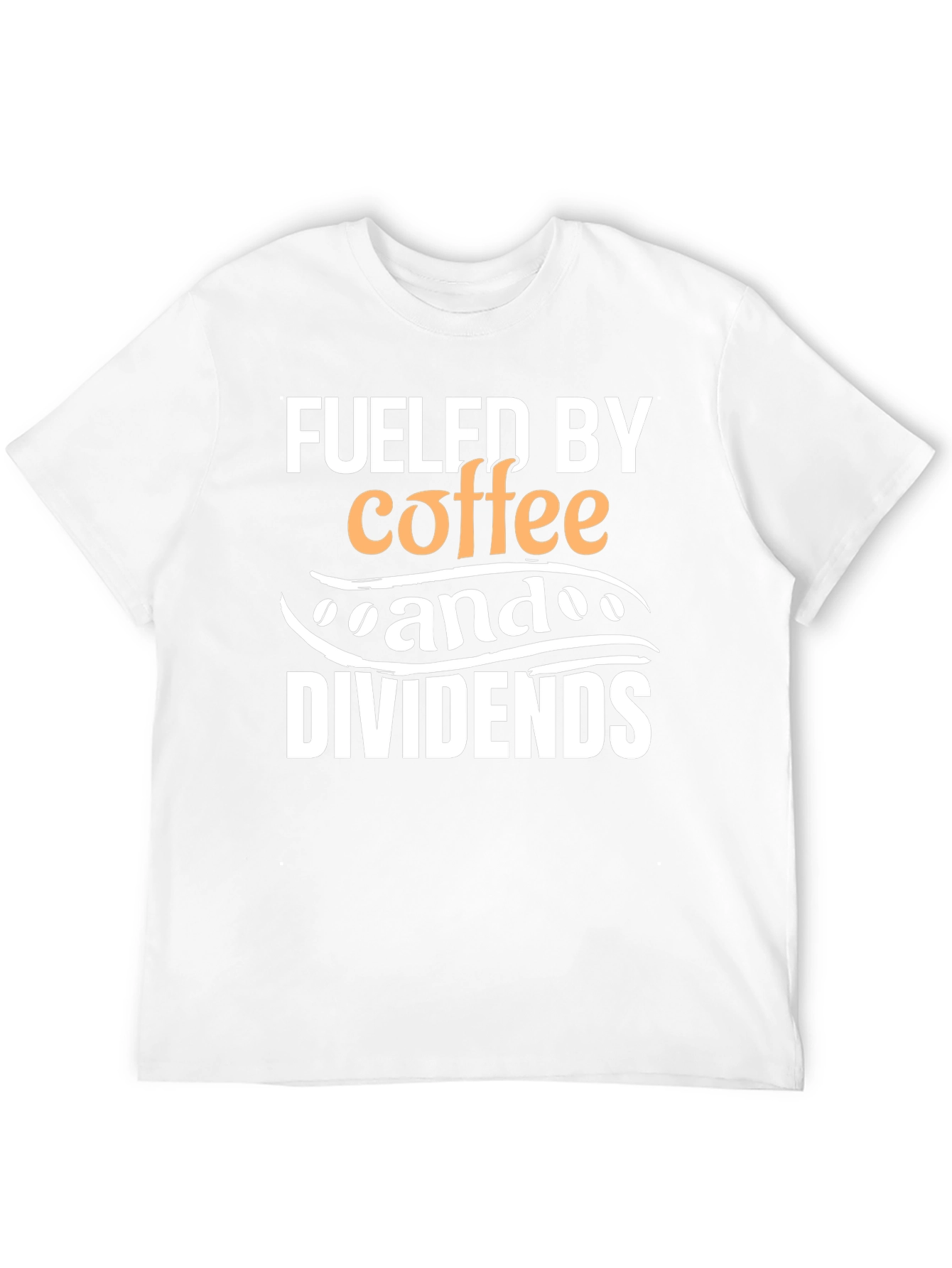 Fueled by Coffee and Dividends T-Shirt