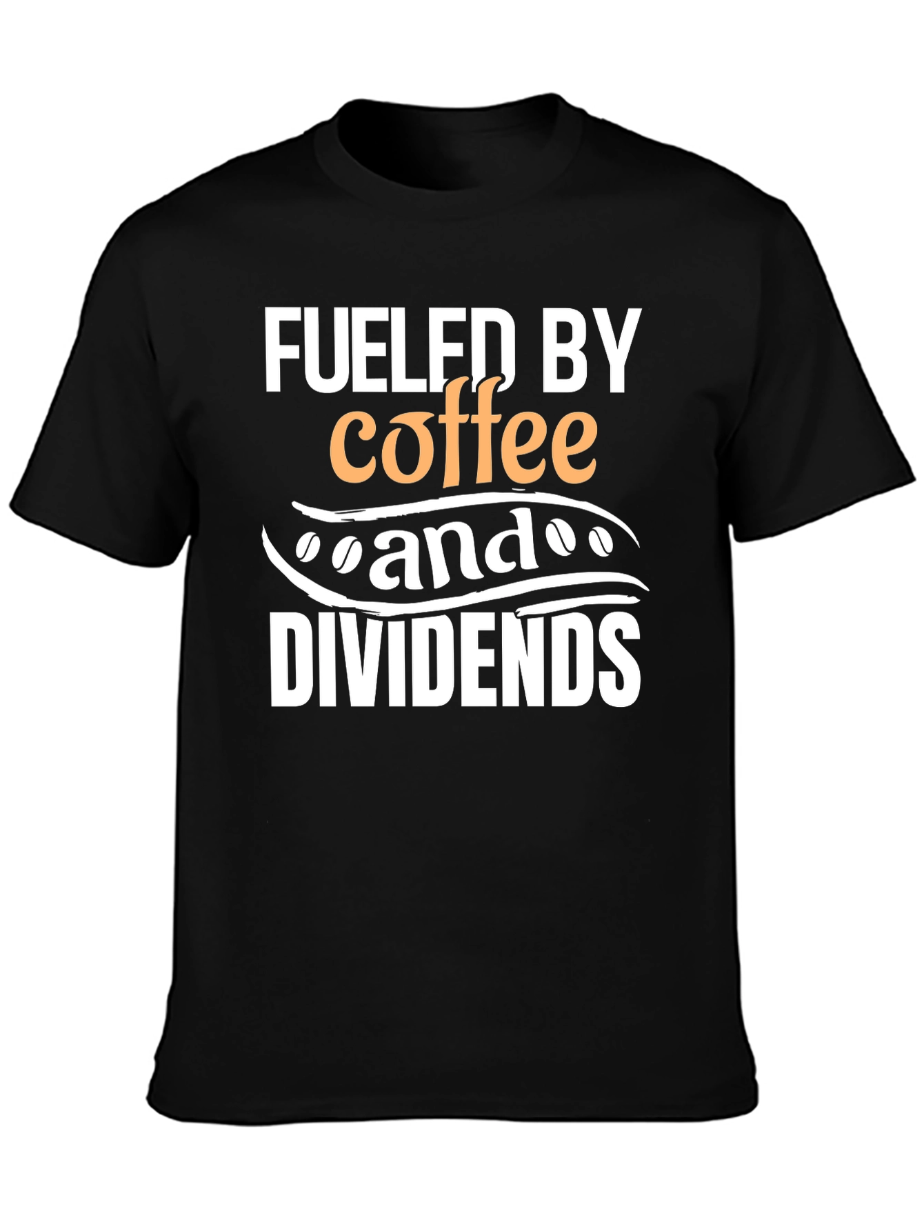 Fueled by Coffee and Dividends T-Shirt