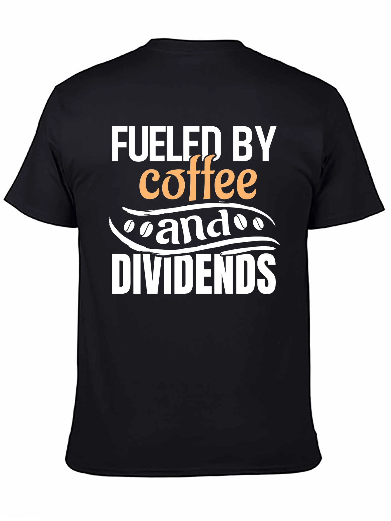 Fueled by Coffee and Dividends T-Shirt