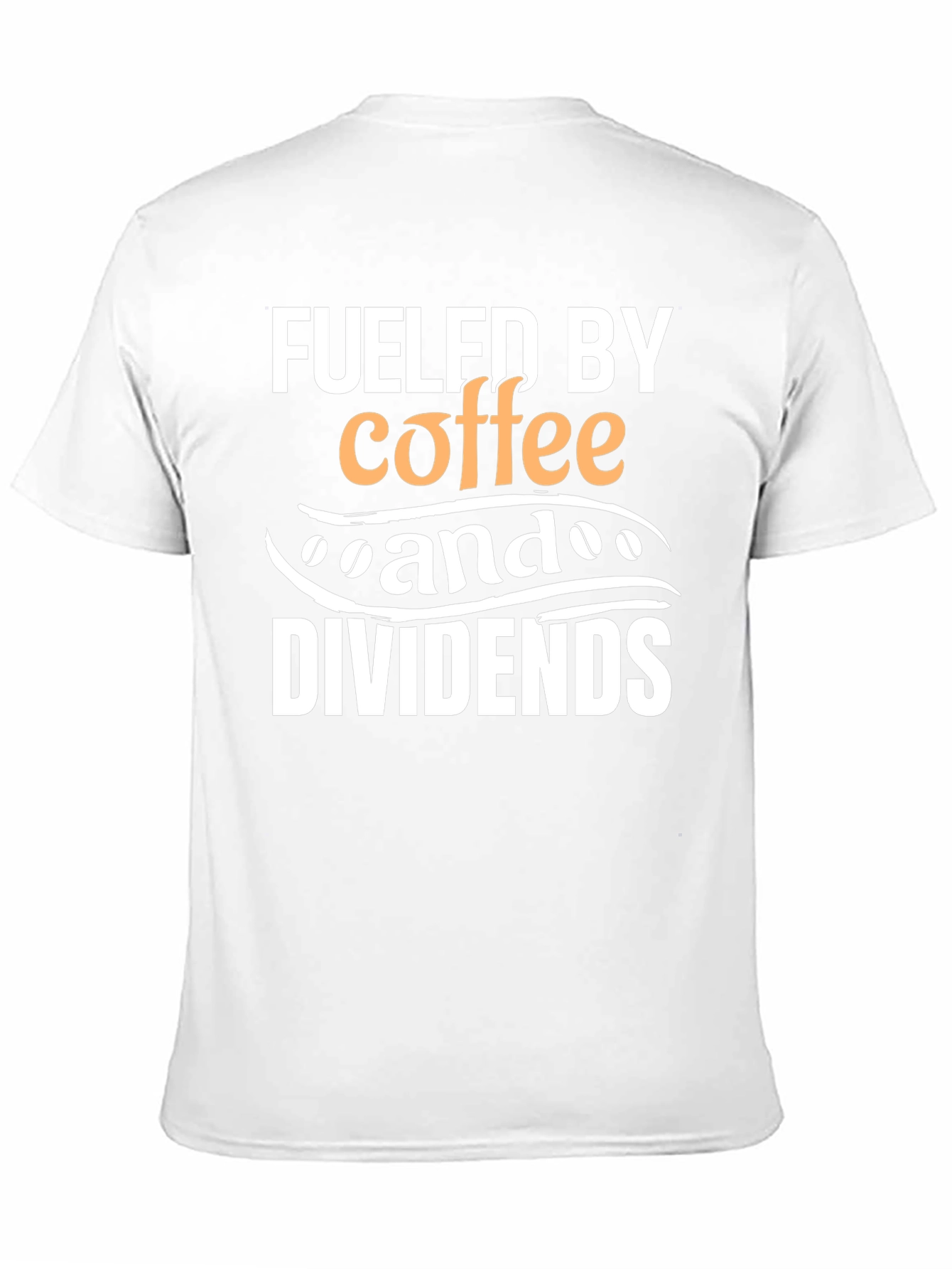 Fueled by Coffee and Dividends T-Shirt
