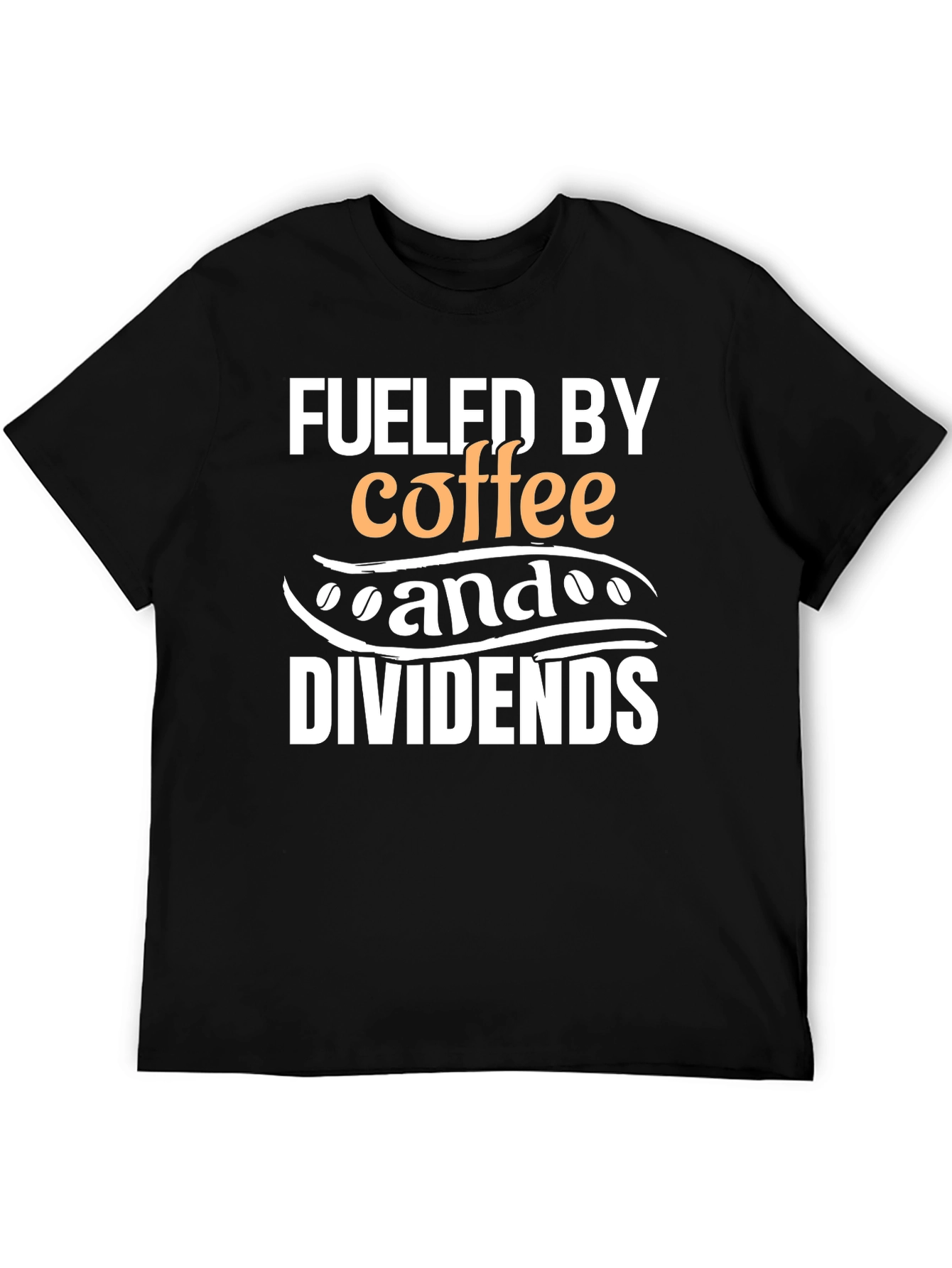 Fueled by Coffee and Dividends T-Shirt