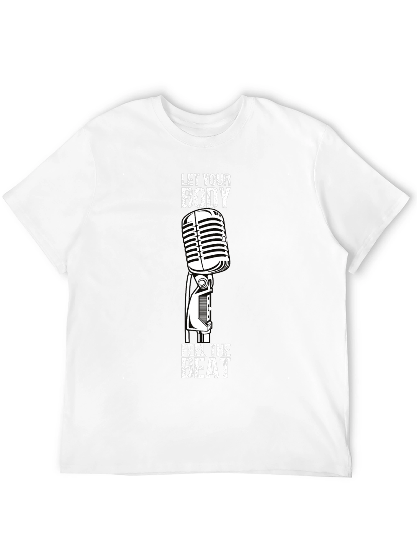 Let Your Body Feel the Beat T-Shirt